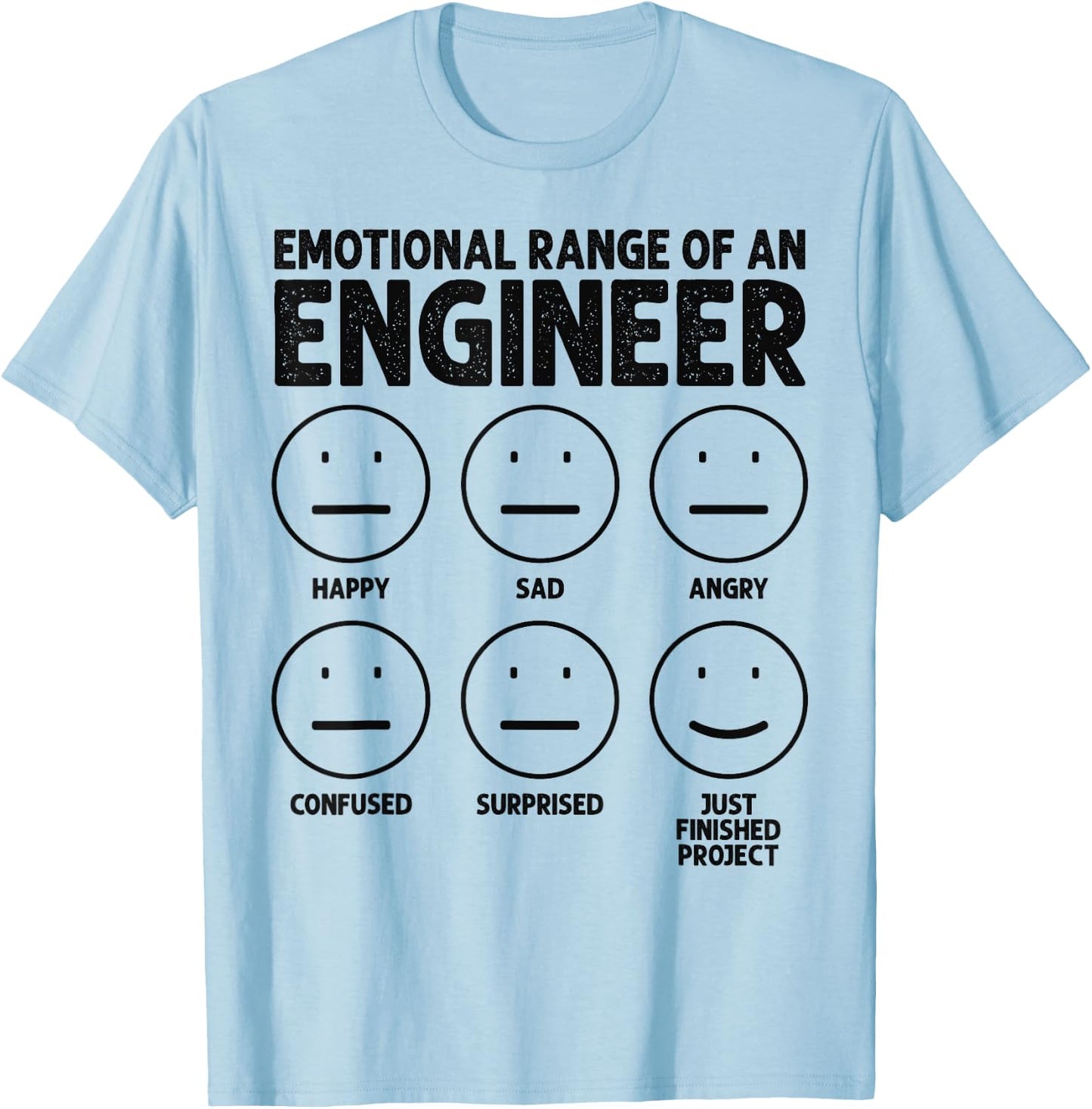 Funny Engineering Emotional Range Of An Engineer , Small, Grey T-Shirt - T-Shirt | Light Blue