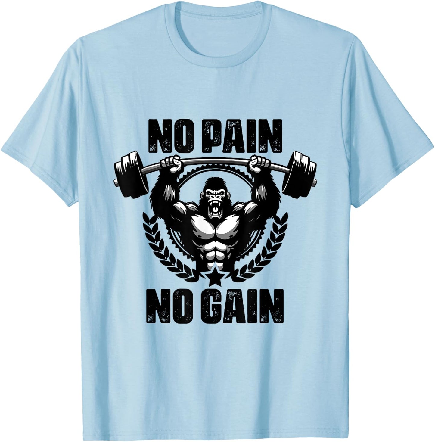 No Pain No Gain Weightlift Workouts Gym Quotes Gym Fitness T-Shirt - T-Shirt | Light Blue