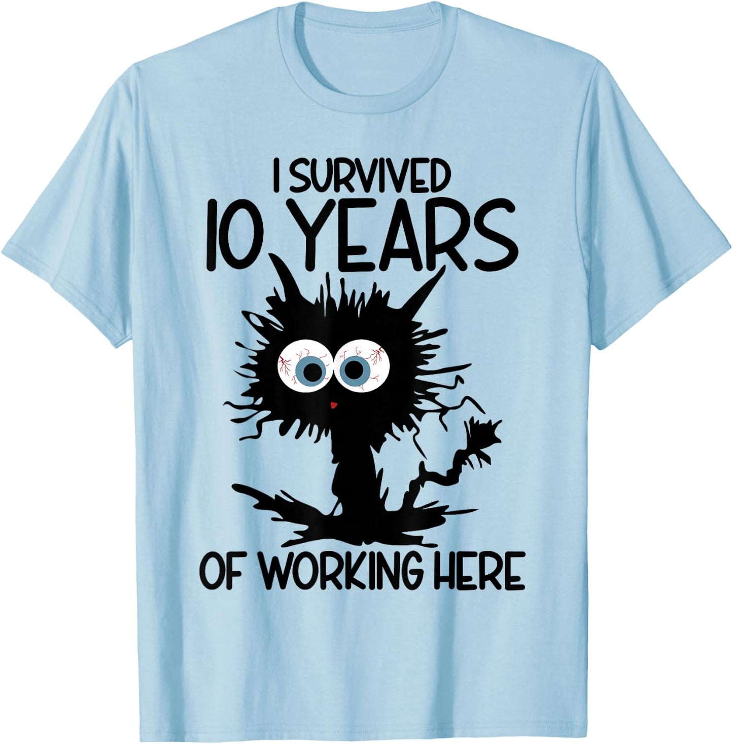 I Survived 10 Years of Working Here T-Shirt - T-Shirt | Light Blue