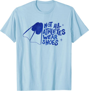 Not All Athletes Wear Shoes Funny Swimmers swimming Swim T-Shirt - T-Shirt | Light Blue