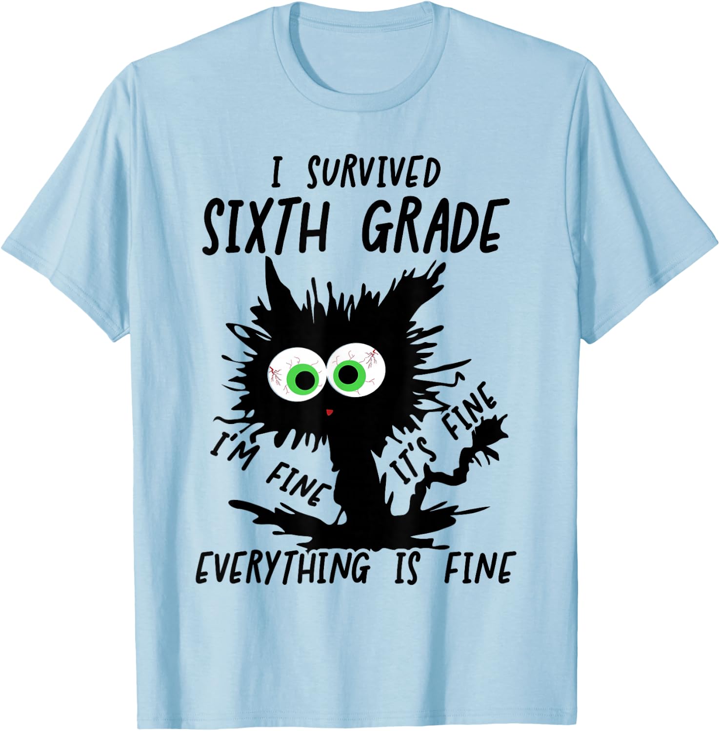 I Survived Sixth Grade I'm fine Cat 6th Grade Grad 2026 T-Shirt - T-Shirt | Light Blue