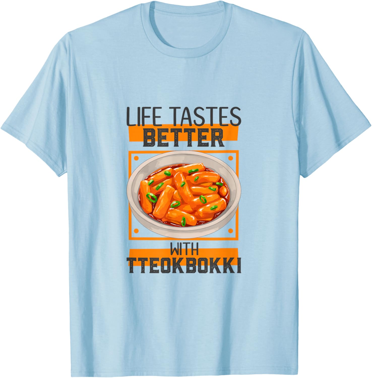 I love Tteokbokki T-Shirt - T-Shirt | Light Blue