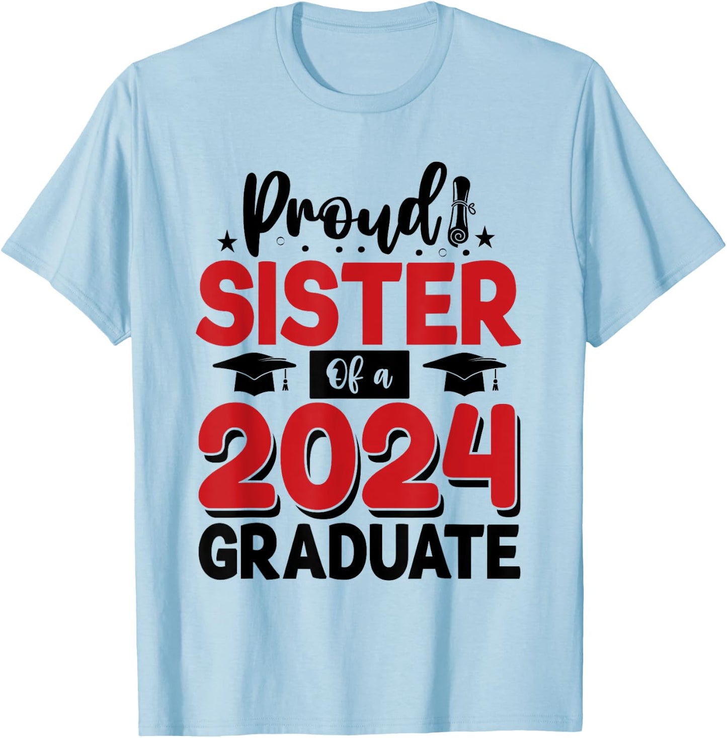 Proud Sister Of A Class Of 2024 Graduate Senior Graduation T-Shirt - T-Shirt | Light Blue