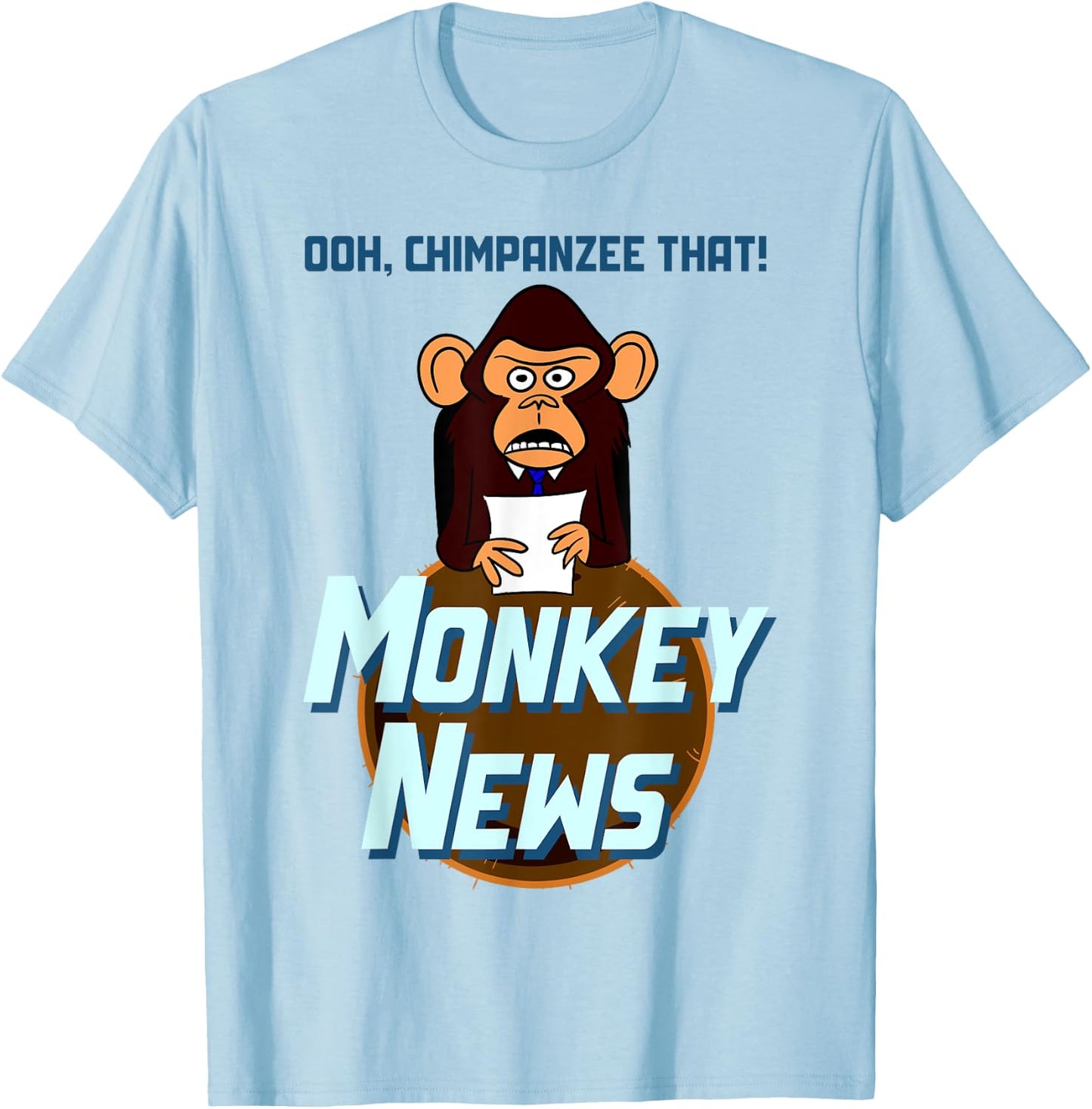 Ohh Chimpanzee That - Monkey News T-Shirt - T-Shirt | Light Blue