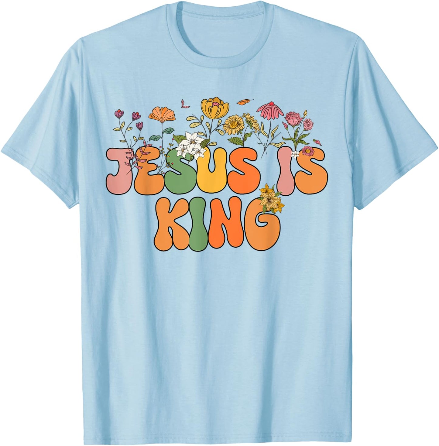 Kids Jesus Is King Christian I You Loves Women Toddler Girl T-Shirt - T-Shirt | Light Blue