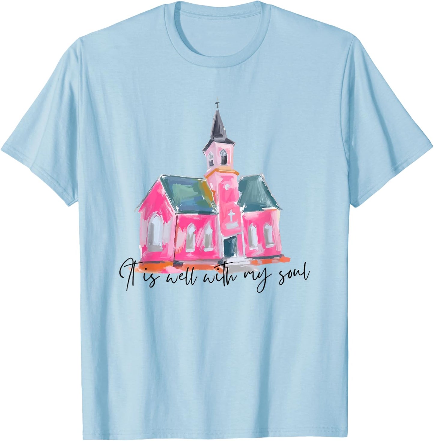 It is Well with My Soul T-Shirt - T-Shirt | Light Blue