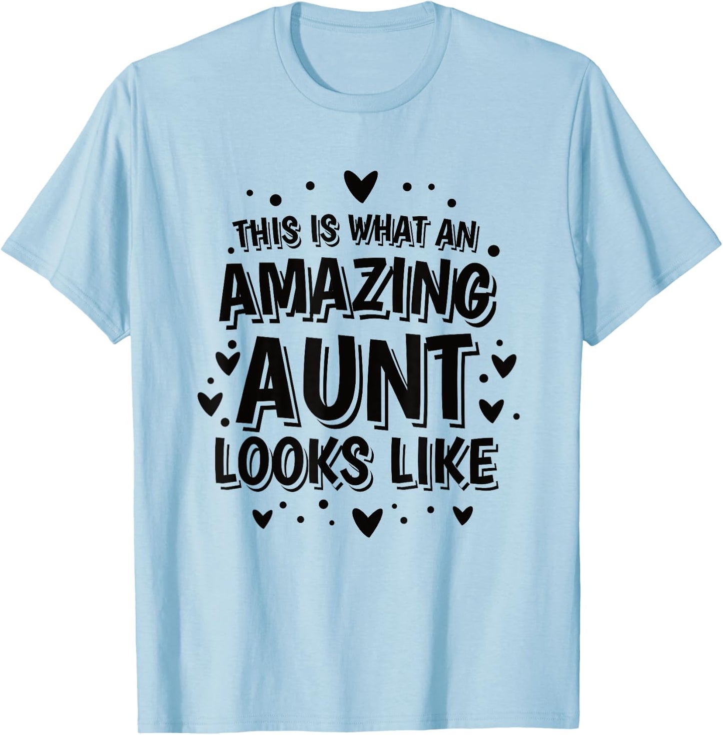 This is What an Amazing Aunt Looks Like Sister Best Aunt T-Shirt - T-Shirt | Light Blue