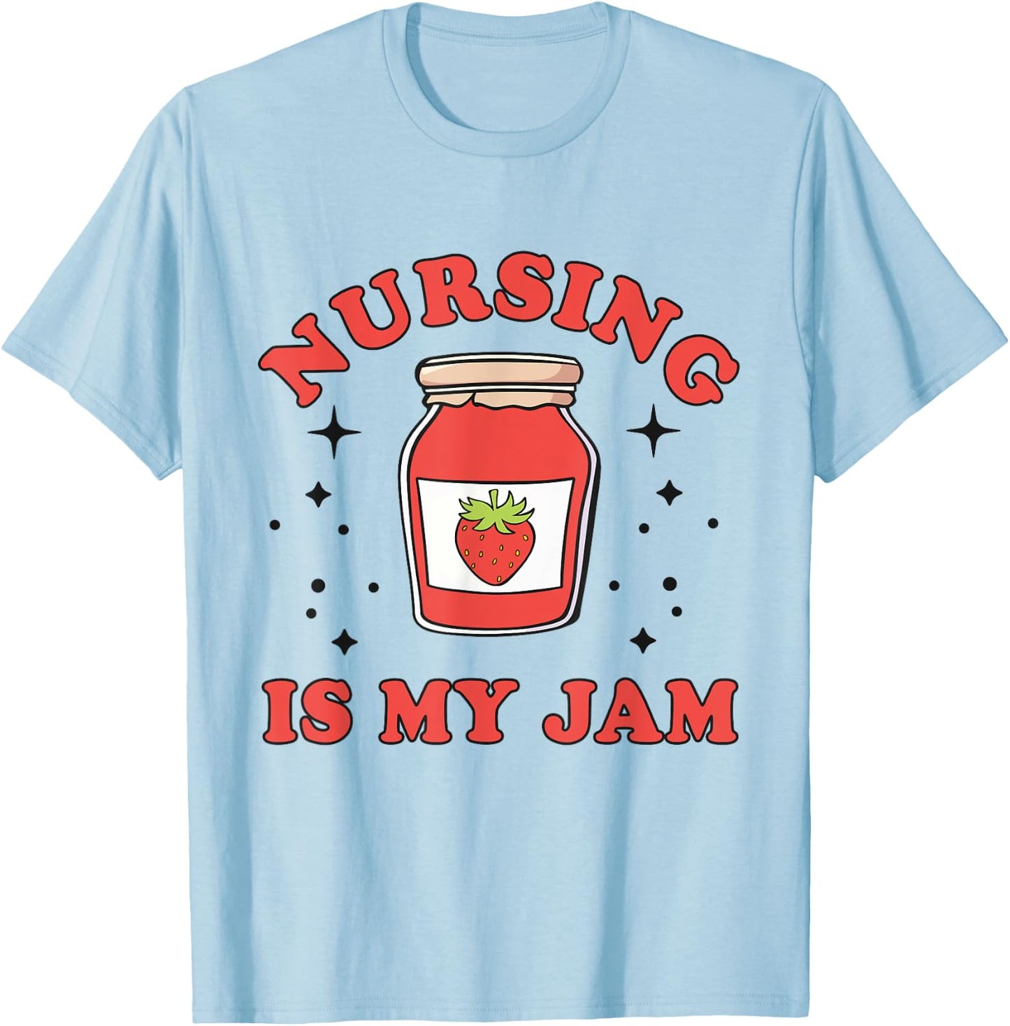 Nurse Nursing Is My Jam Graduation RN Nurse Practitioner T-Shirt - T-Shirt | Light Blue