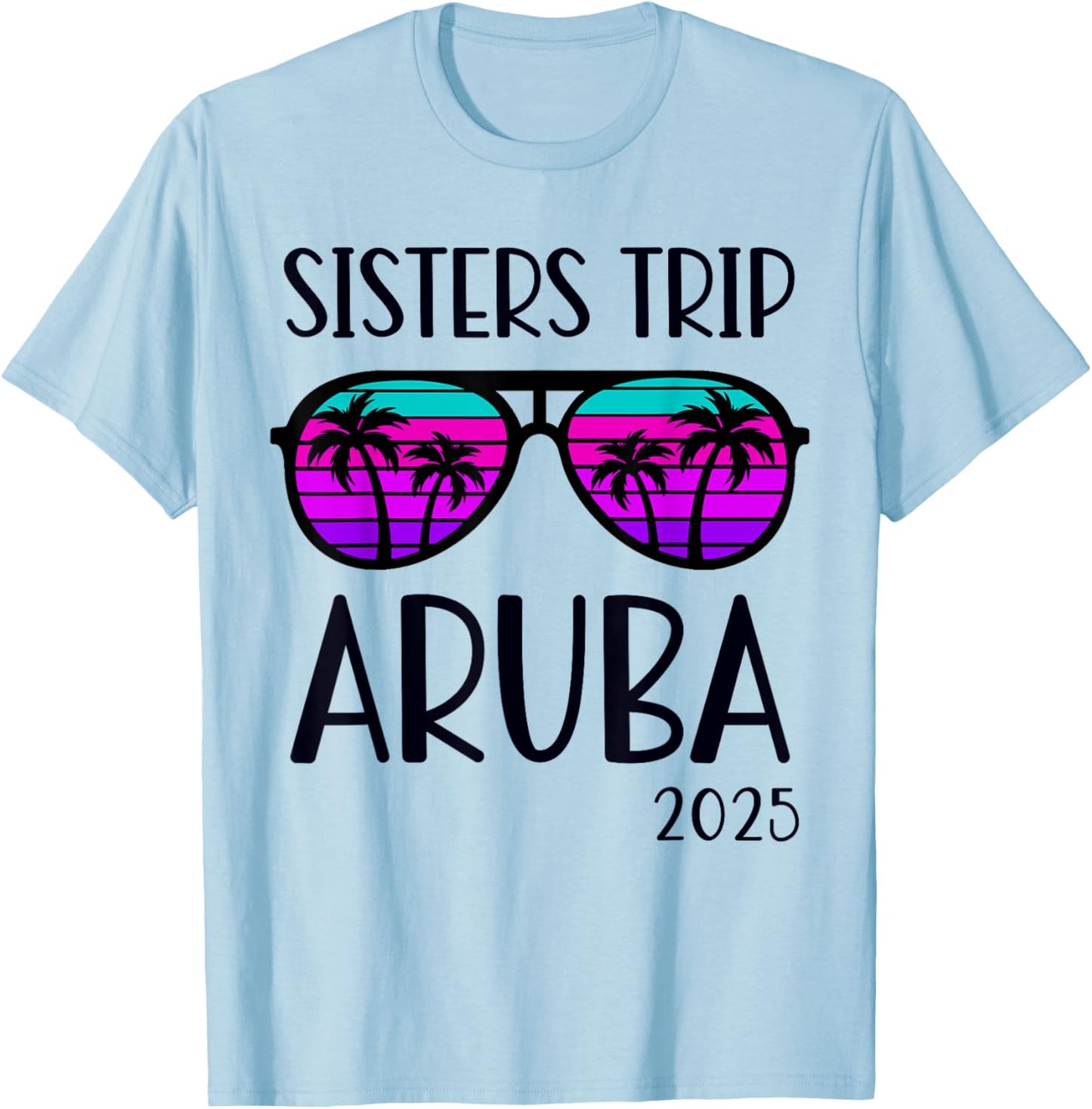 Sisters Trip 2025 Aruba Caribbean Weekend Summer Vacation Women Kids T-Shirt - T-Shirt | Light Blue