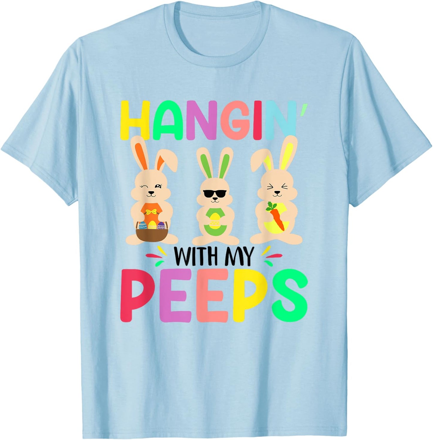 Hangin With My Peeps T-Shirt - T-Shirt | Light Blue