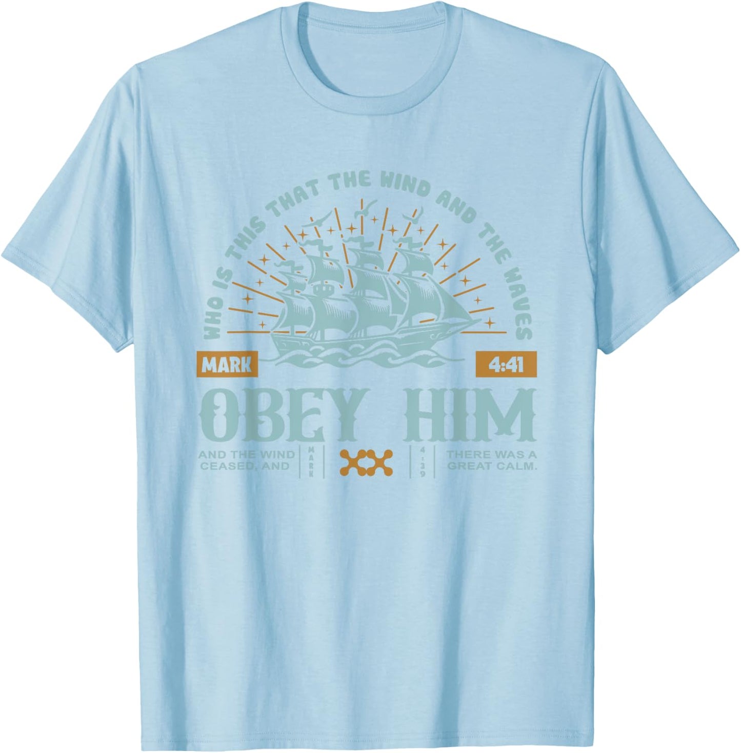 Christian Who Is This That the Wind and the Waves Obey Him T-Shirt - T-Shirt | Light Blue