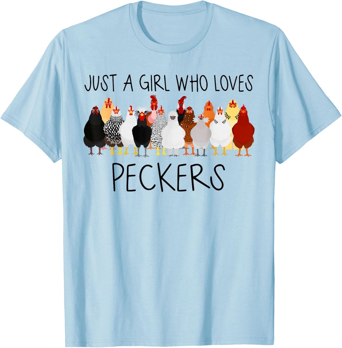 Just A Girl Who Loves Peckers Funny Farmer Chicken T-Shirt - T-Shirt | Light Blue