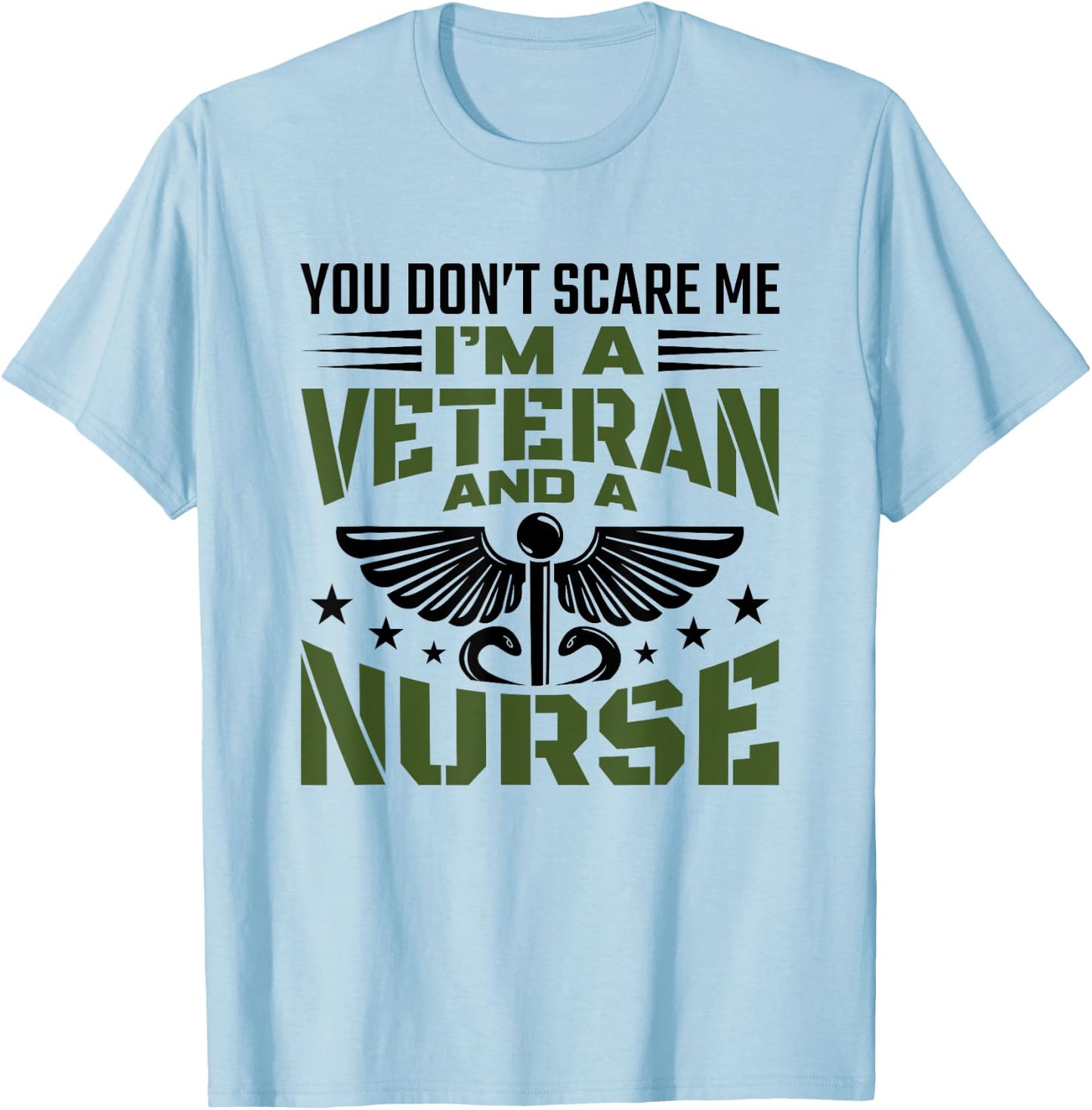 You Don't Scare Me - Veteran Nurse T-Shirt - T-Shirt | Light Blue