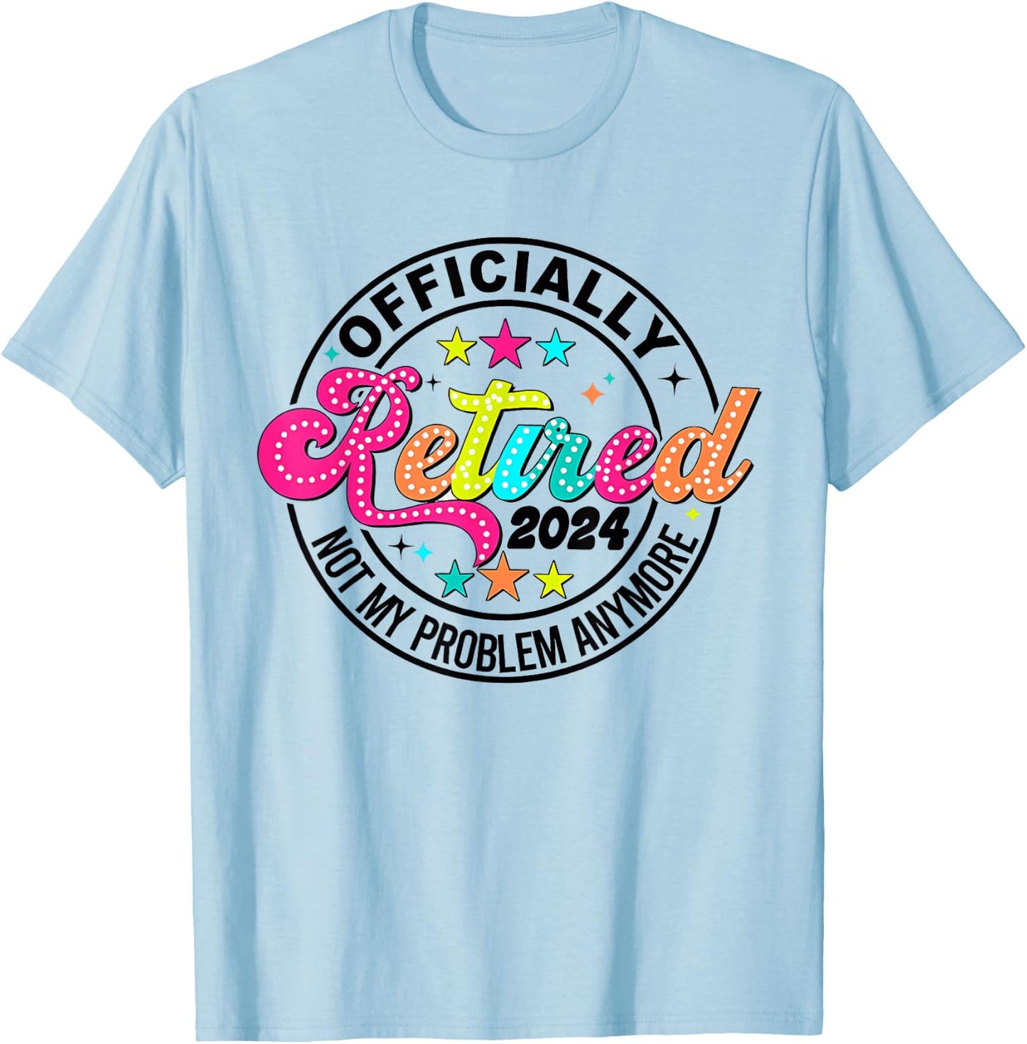 Officially Retired 2024 Retirement 2024 Women T-Shirt - T-Shirt | Light Blue