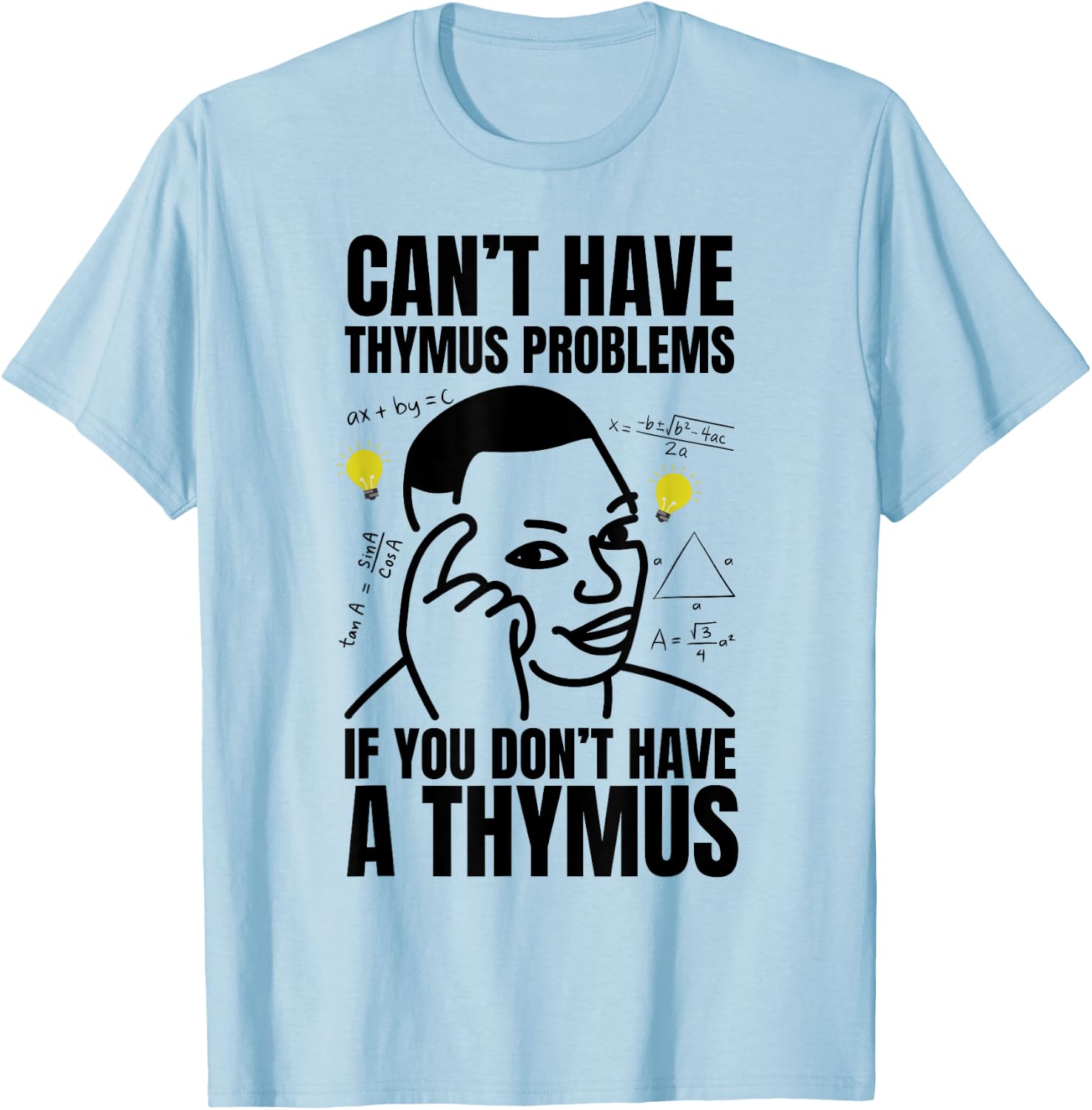 Funny Thymoma Cancer, Thymic Carcinoma and Thymectomy T-Shirt - T-Shirt | Light Blue