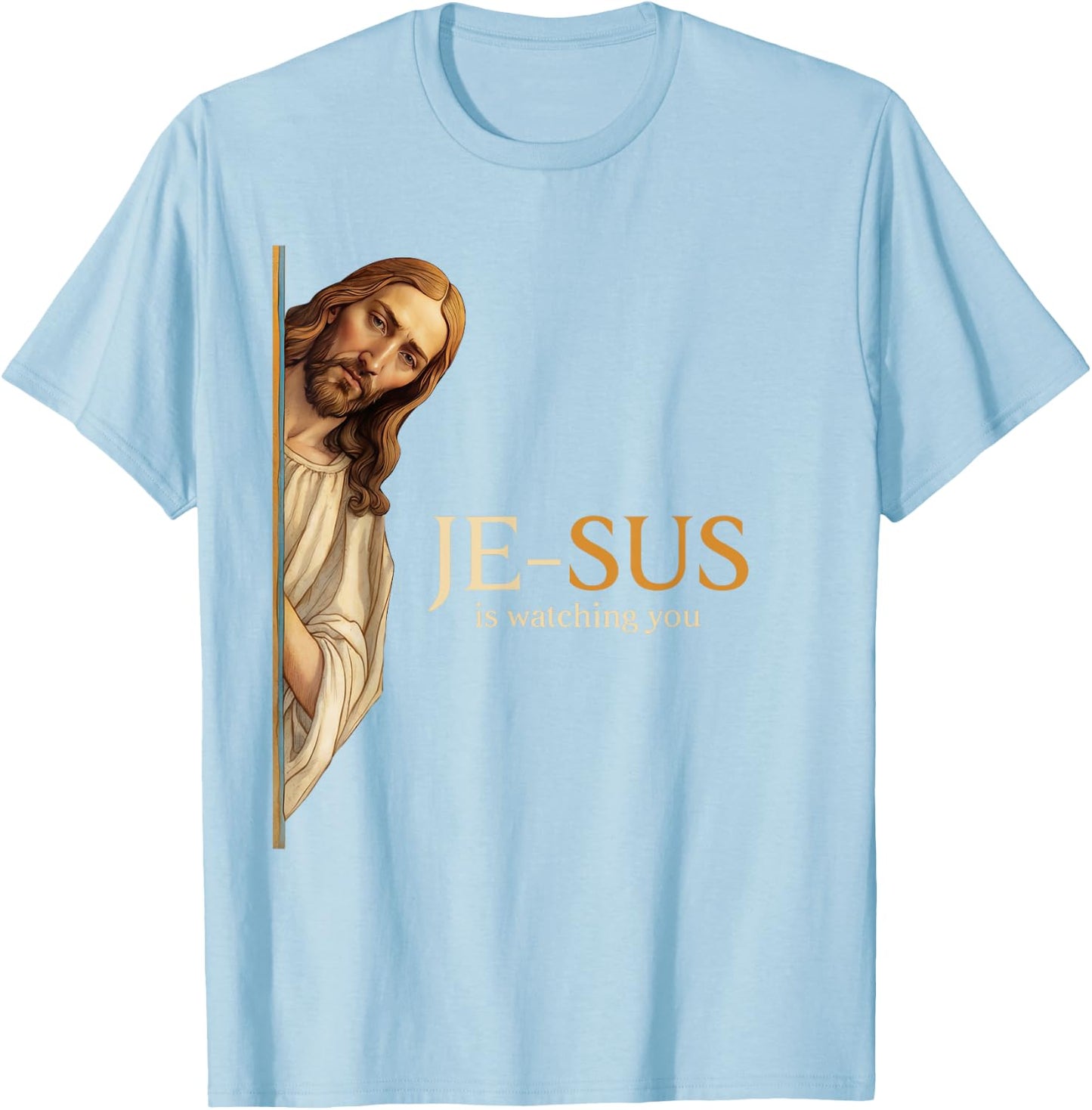 Spiritual watchful Jesus Jesus is watching you T-Shirt - T-Shirt | Light Blue