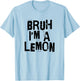 Bruh I'm A Lemon Funny Halloween Costume Men Women Boy Girl T-Shirt - T-Shirt | Light Blue
