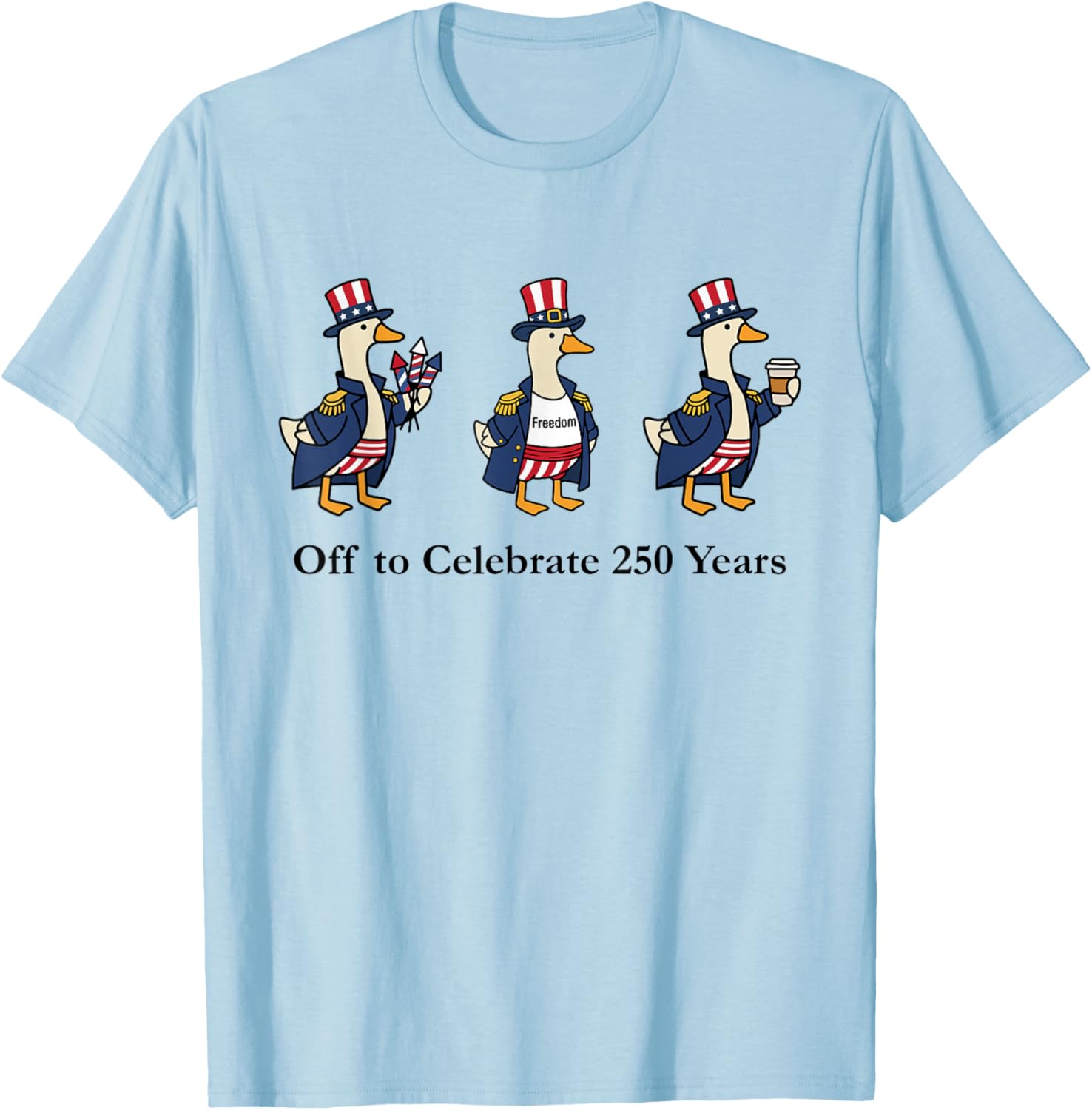 Off to Celebrate 250 Years American 250th Anniversary T-Shirt - T-Shirt | Light Blue