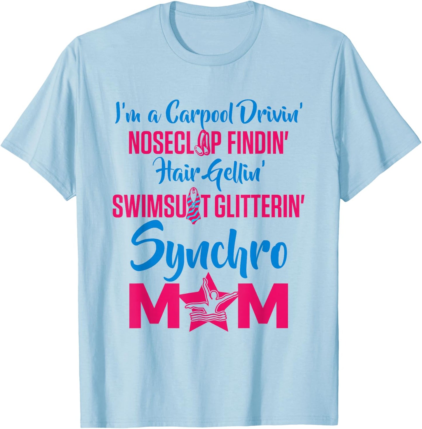 Synchronized Swimming Synchro Mom T-Shirt - T-Shirt | Light Blue