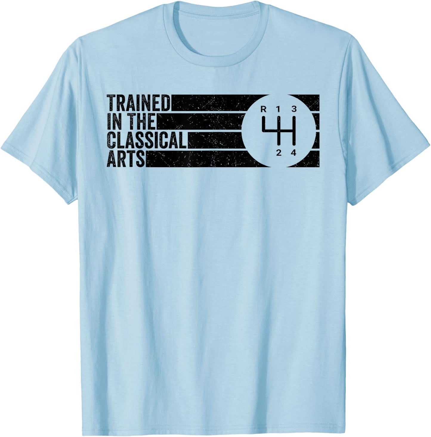 Trained In The Classical Arts 4 Speed Manual Transmission T-Shirt - T-Shirt | Light Blue