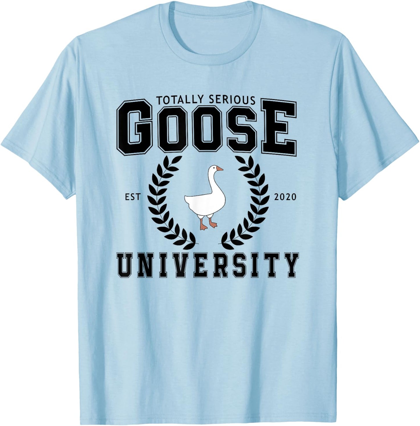 Silly Goose University - Seriously Totally Serious Sarcastic T-Shirt - T-Shirt | Light Blue