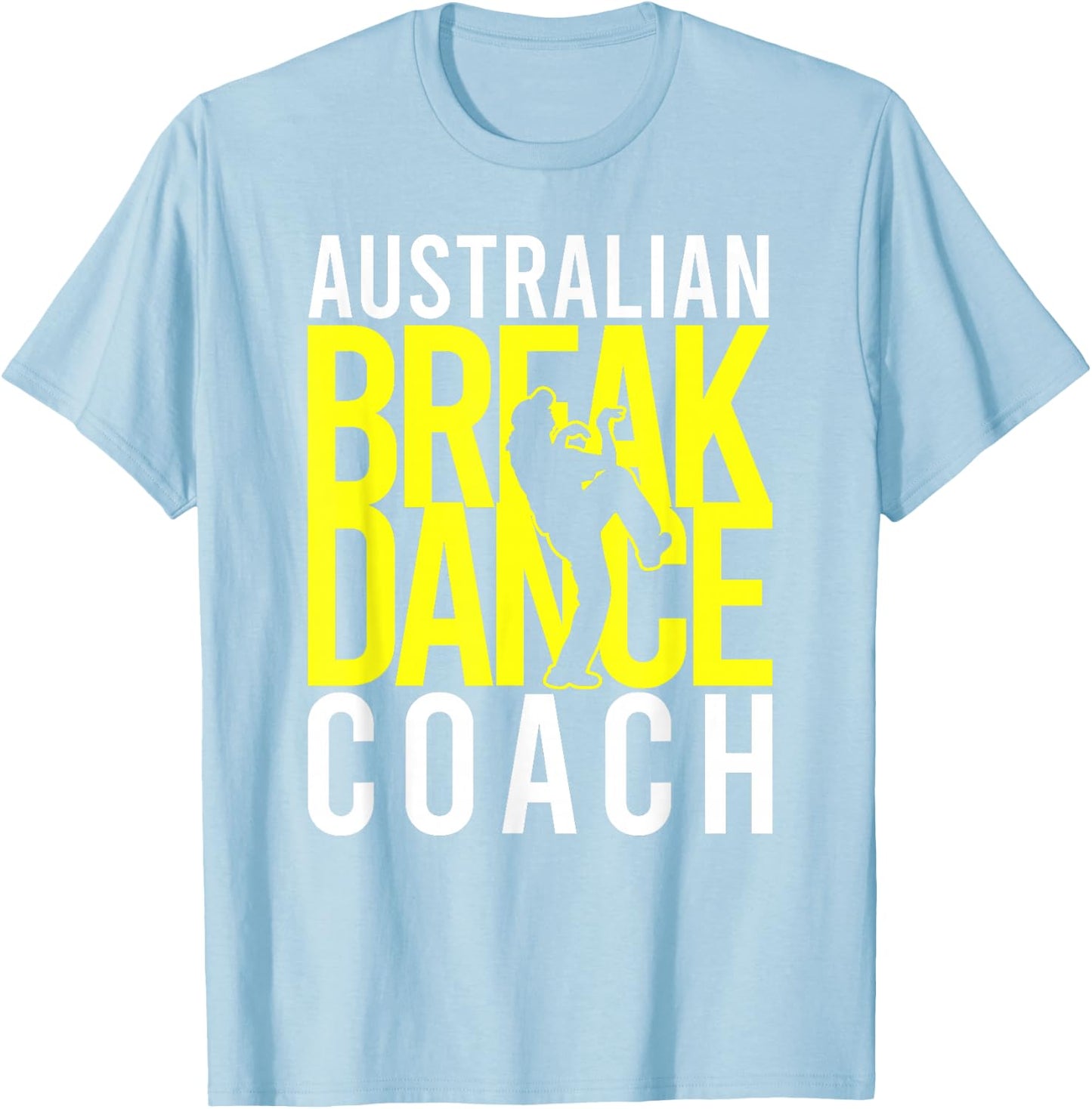 Australian Breakdance Coach Costume Break Dancer Matching T-Shirt - T-Shirt | Light Blue
