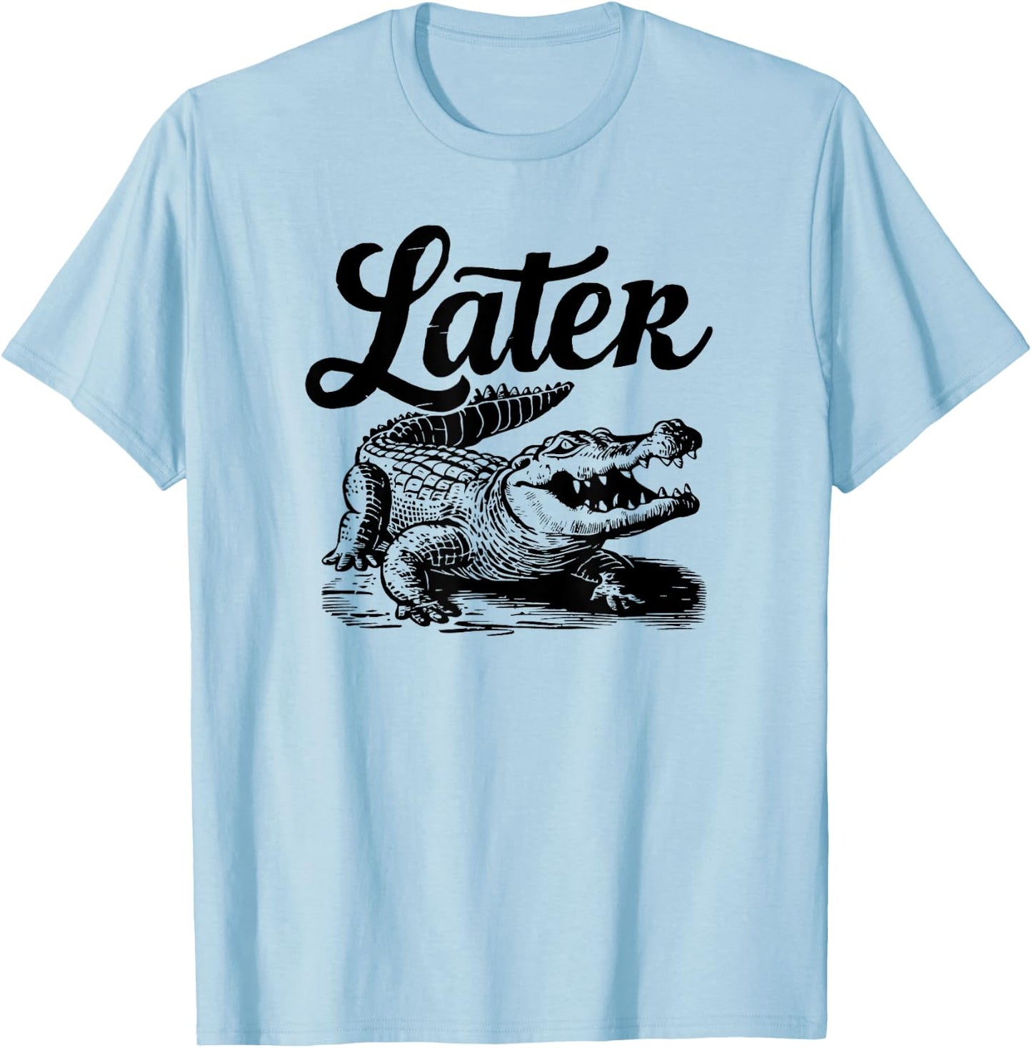 Later Gator Funny Alligator Crocodile Reptile T-Shirt - T-Shirt | Light Blue