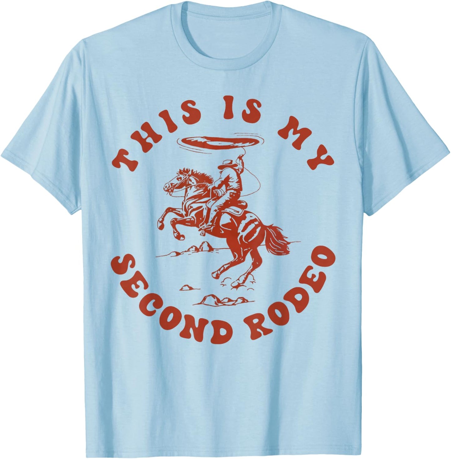 This Is My Second Rodeo Funny Cowboy Retro T-Shirt - T-Shirt | Light Blue