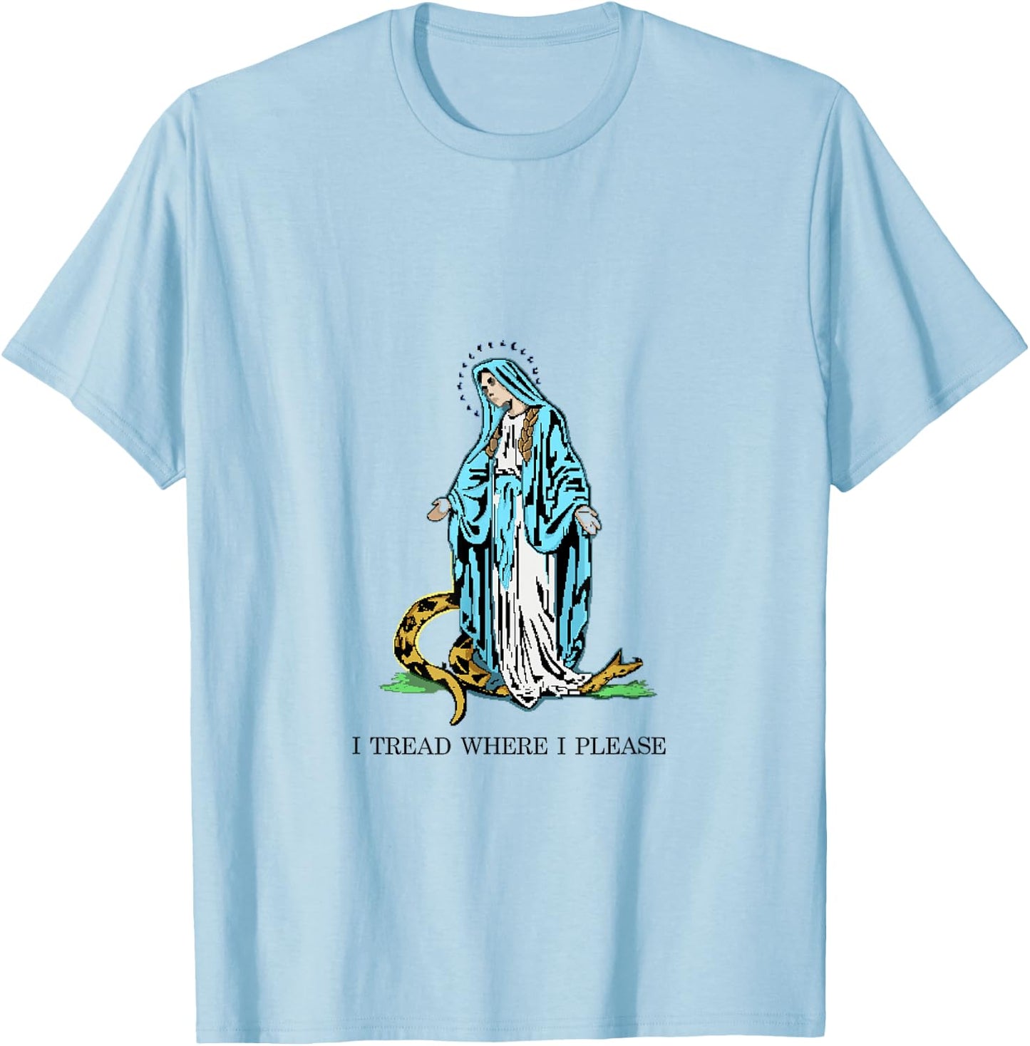 I Tread where I please - Blessed Mother Mary Stomping Snake T-Shirt - T-Shirt | Light Blue