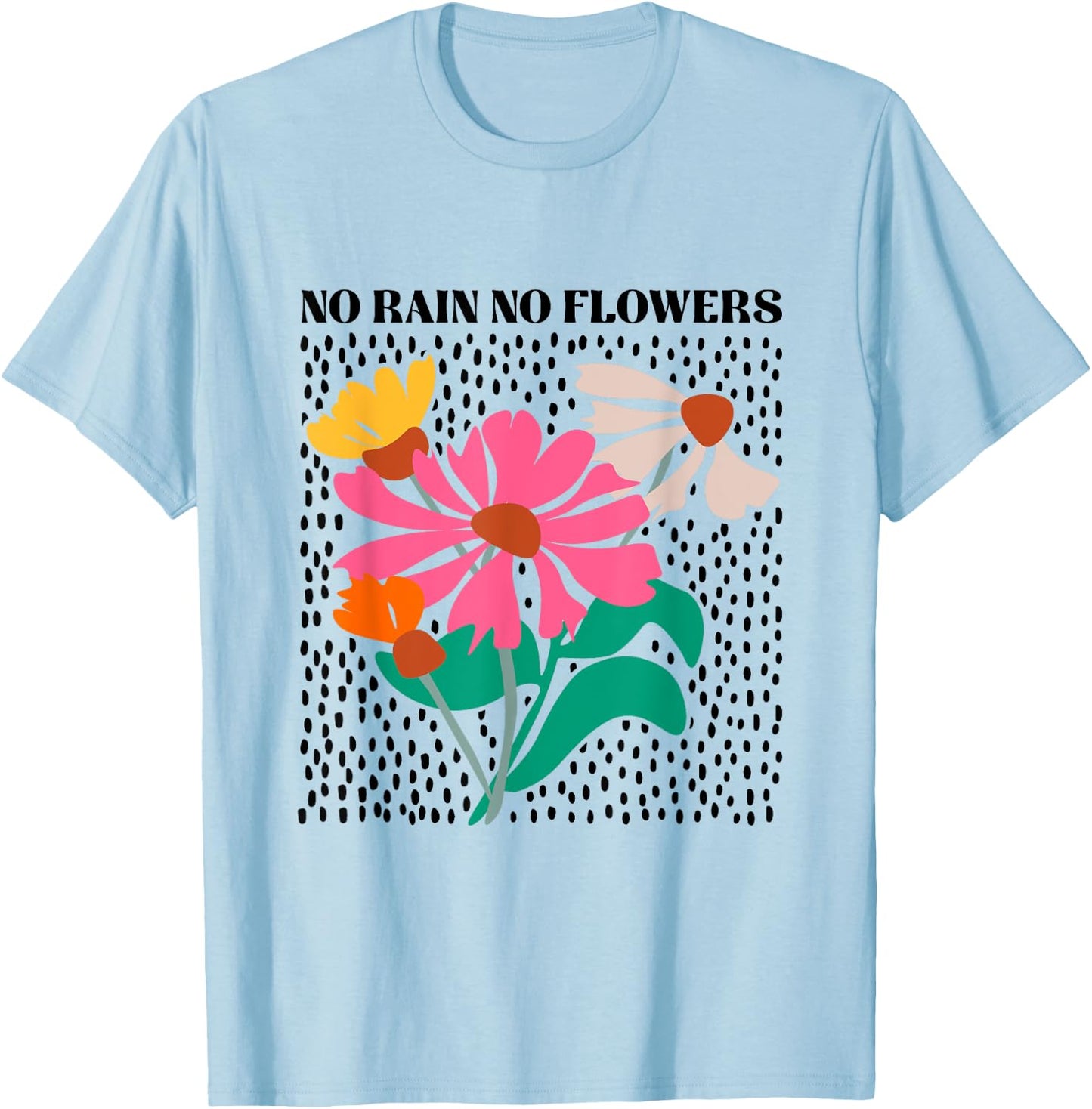 No Rain No Flowers Boho Wildflowers Plants Floral Garden T-Shirt - T-Shirt | Light Blue