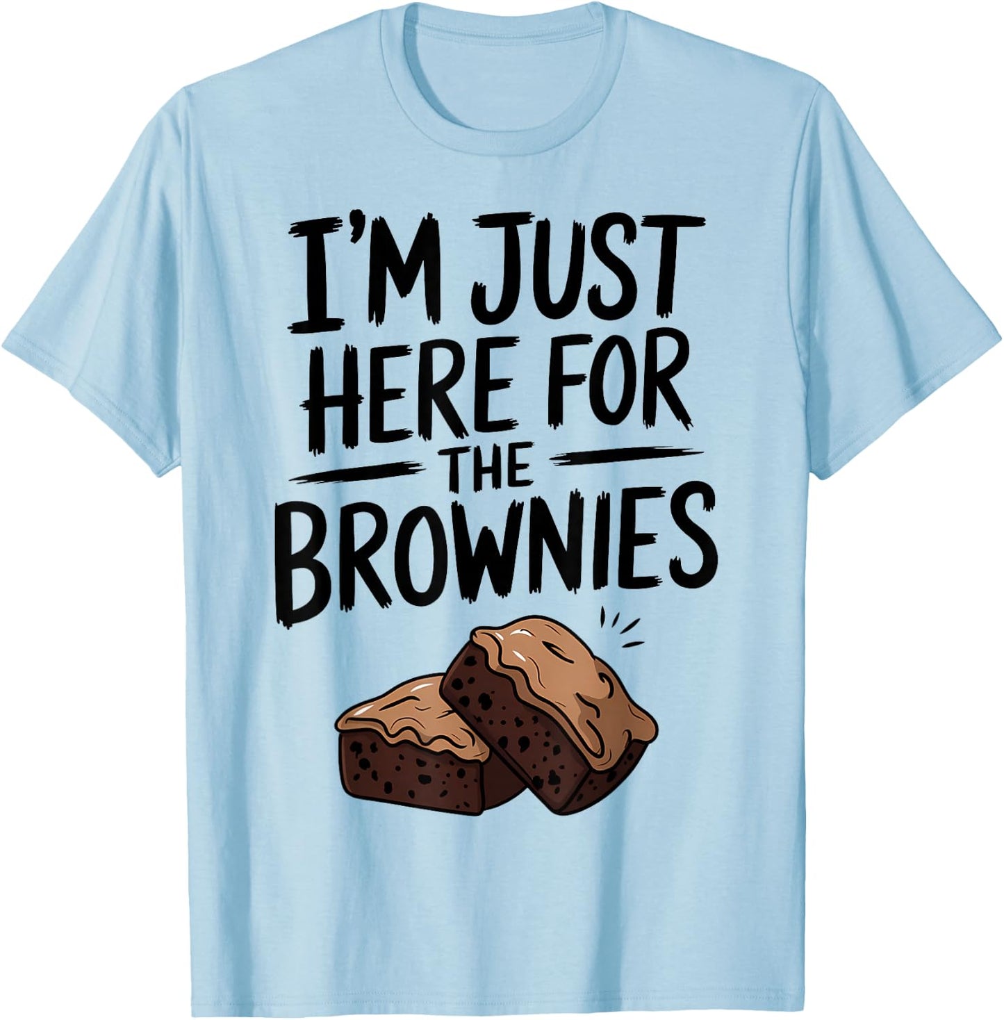 I'm Just Here For The Brownies T-Shirt - T-Shirt | Light Blue