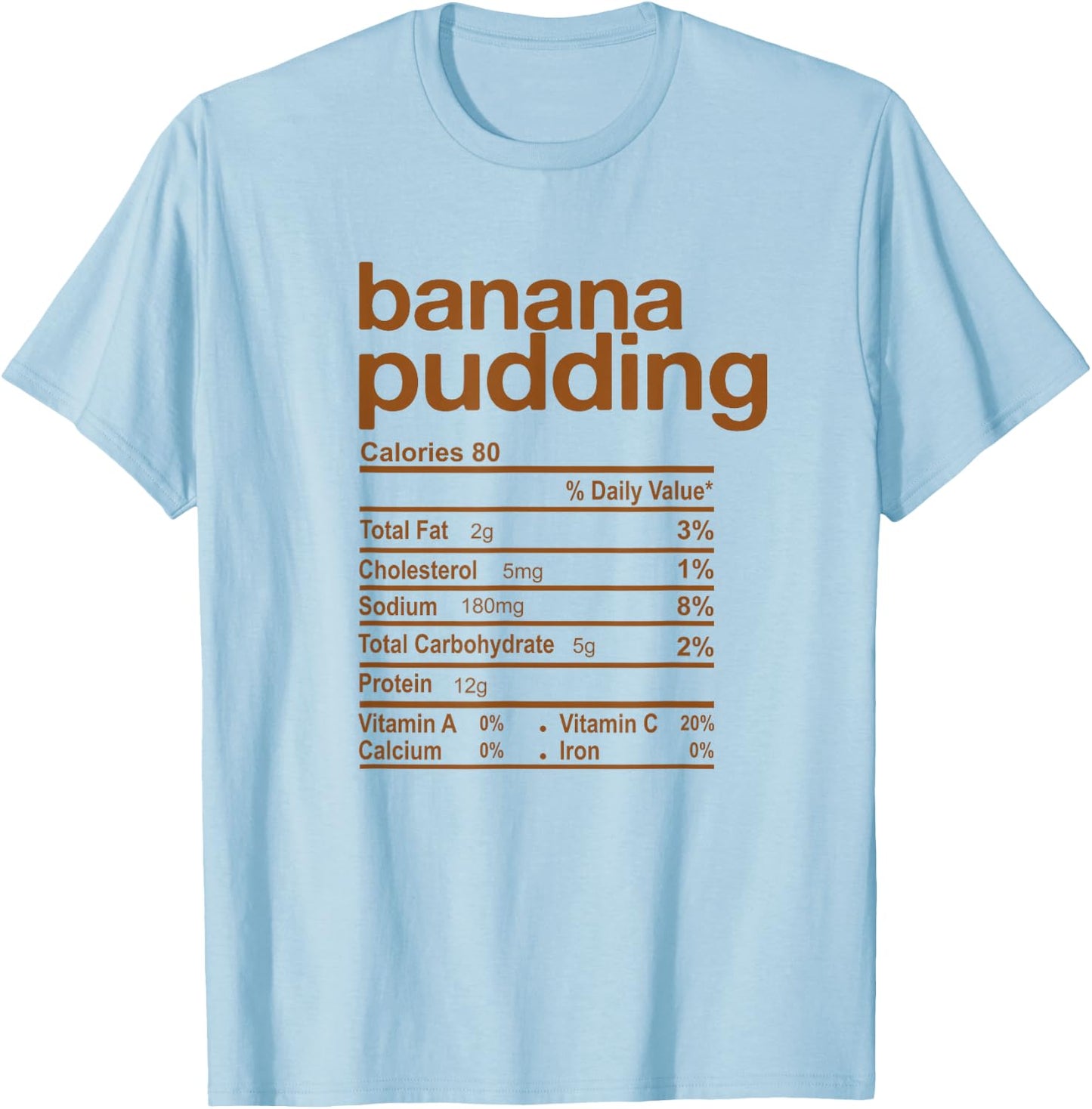 Banana Pudding Nutrition Facts Funny Thanksgiving Christmas T-Shirt - T-Shirt | Light Blue