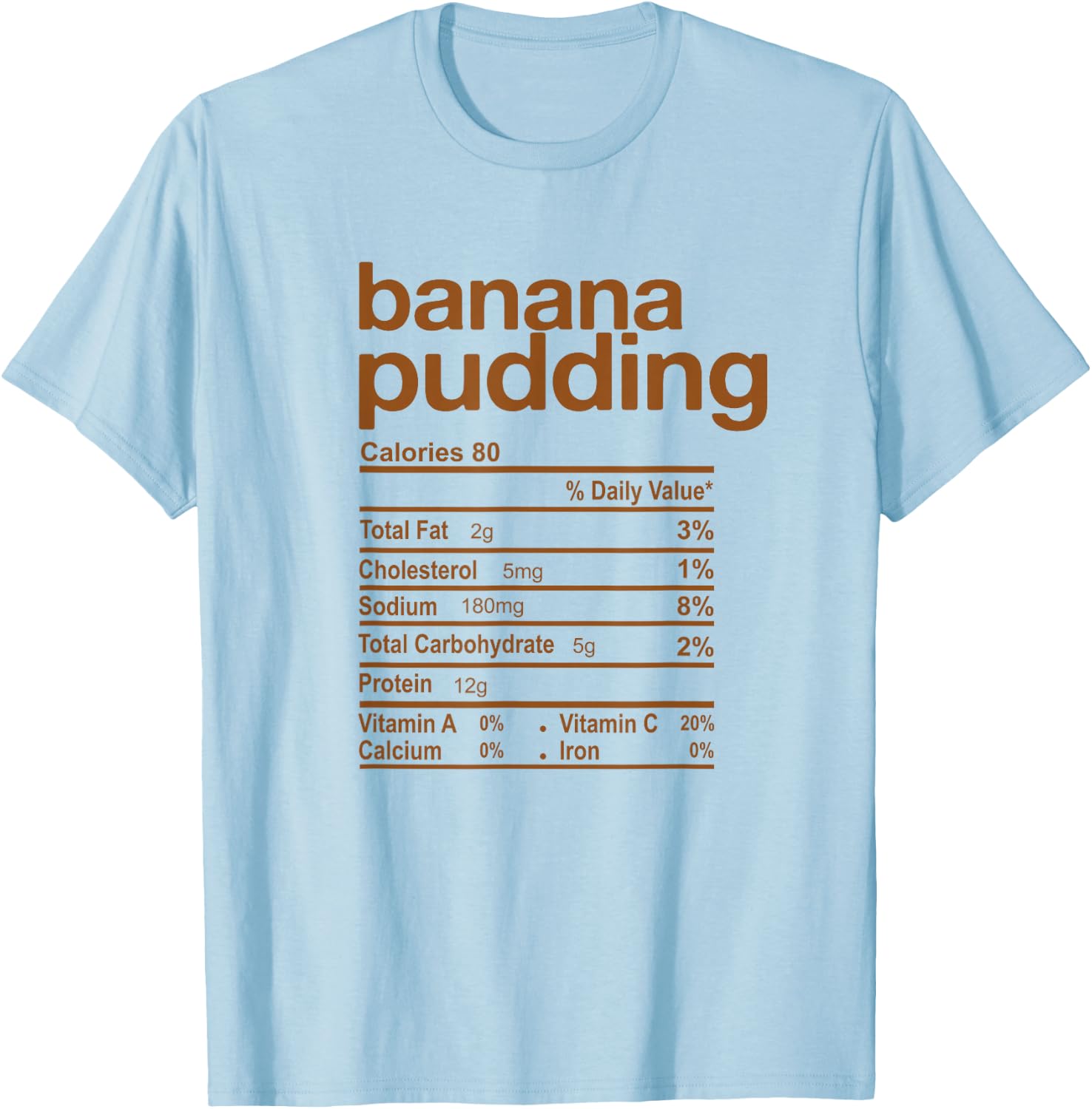 Banana Pudding Nutrition Facts Funny Thanksgiving Christmas T-Shirt - T-Shirt | Light Blue
