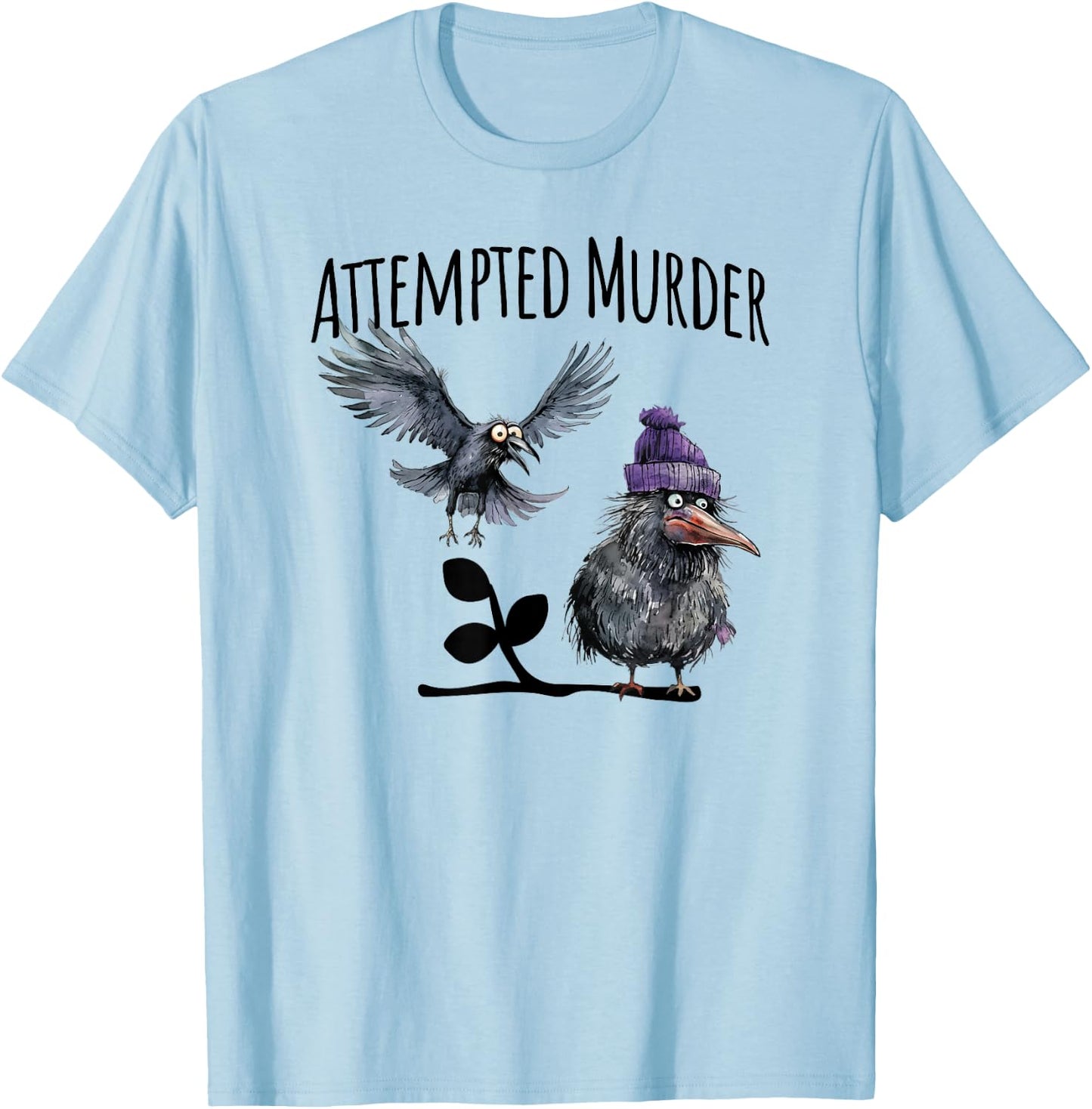 Attempted Murder funny crow visual pun design T-Shirt - T-Shirt | Light Blue