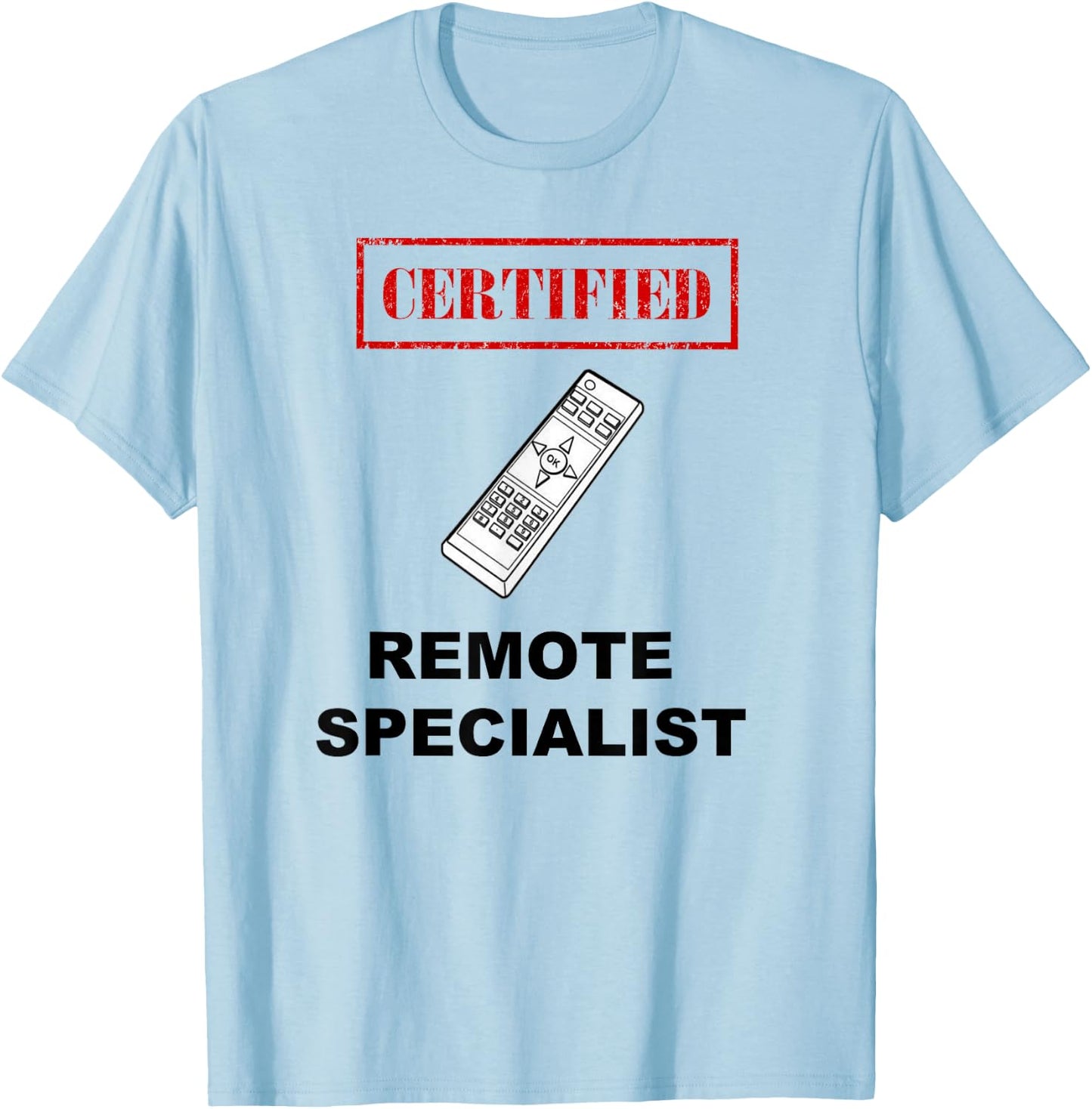 Certified Remote Specialist TV Lover T-Shirt - T-Shirt | Light Blue