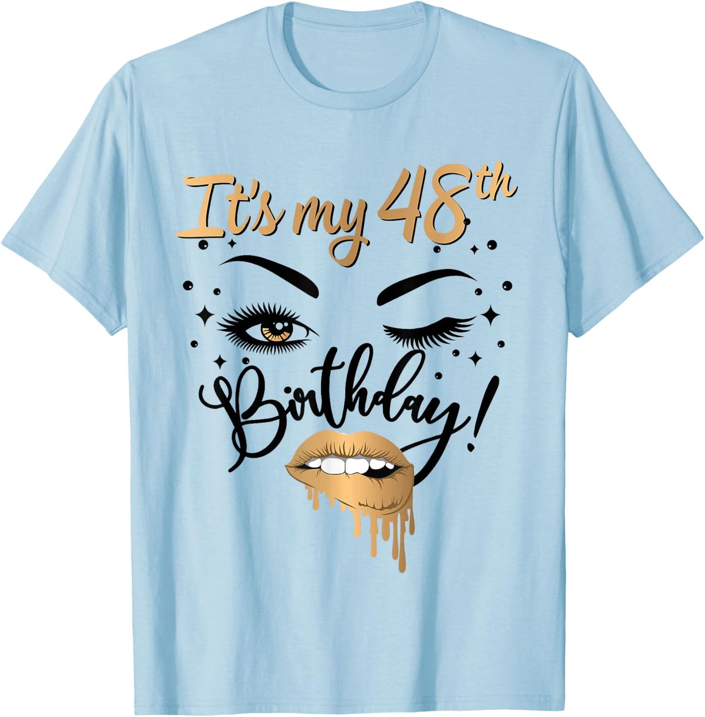 It's My 48th Birthday Queen 48 Years Old Eye Lash Lips Kiss T-Shirt - T-Shirt | Light Blue