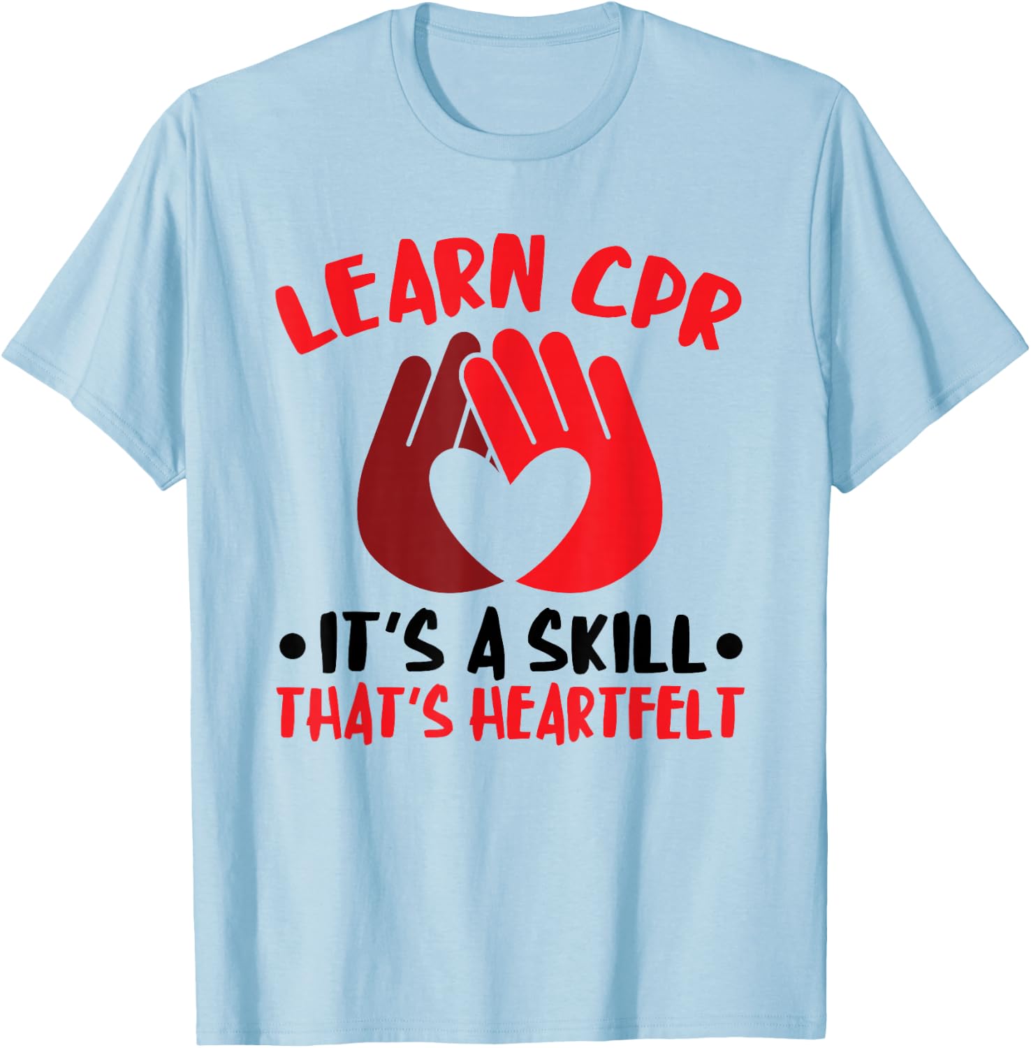 CPR Instructor AED Instructor Heartfelt Skill CPR Trainer T-Shirt - T-Shirt | Light Blue