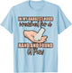 In My Darkest Hour, I Reached For A Hand And Found A Paw . T-Shirt - T-Shirt | Light Blue