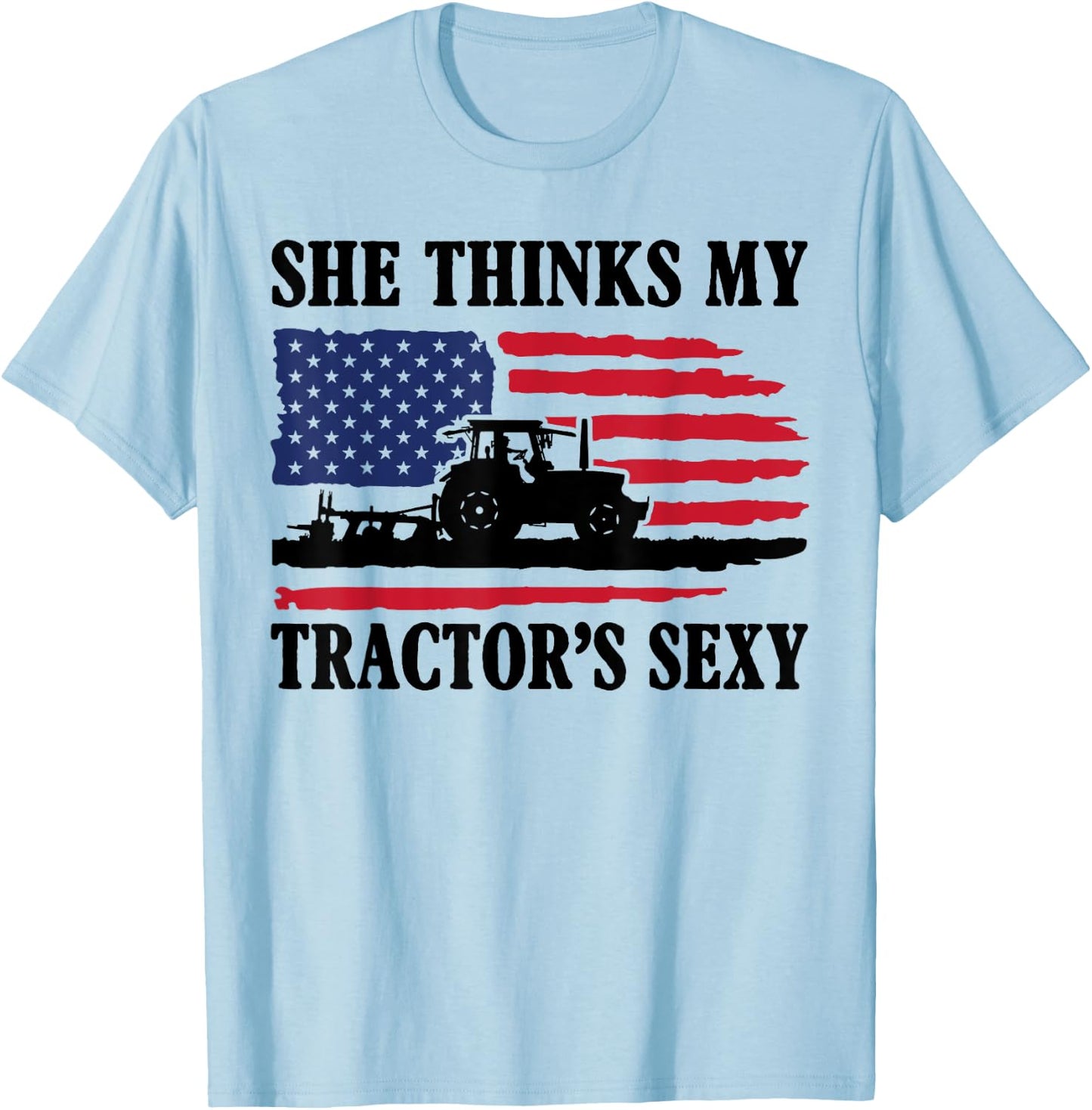 She Thinks My Tractor's Sexy Shirt Funny Farming Farmer Gift T-Shirt - T-Shirt | Light Blue
