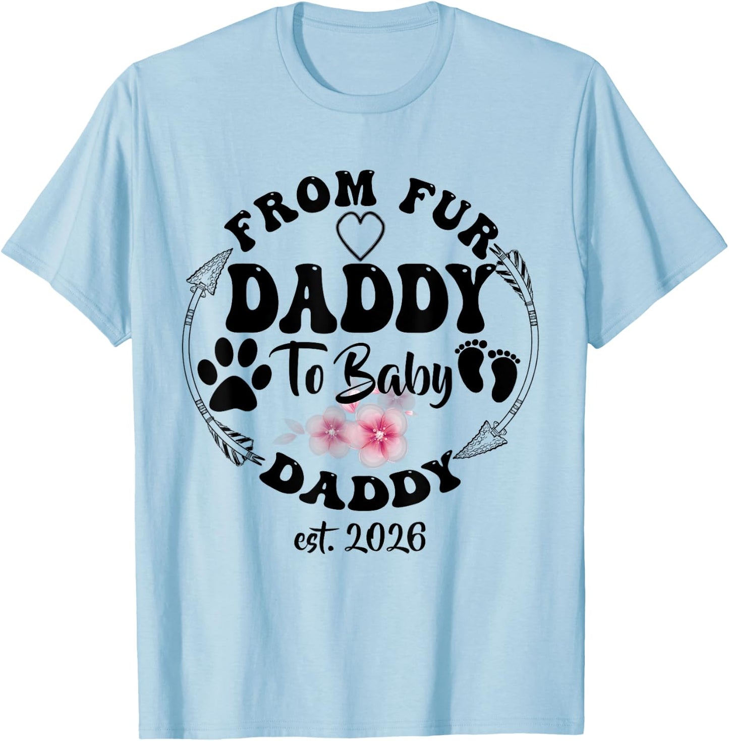 New Dad Fathers Day From Fur Daddy To Baby Daddy 2026 T-Shirt - T-Shirt | Light Blue