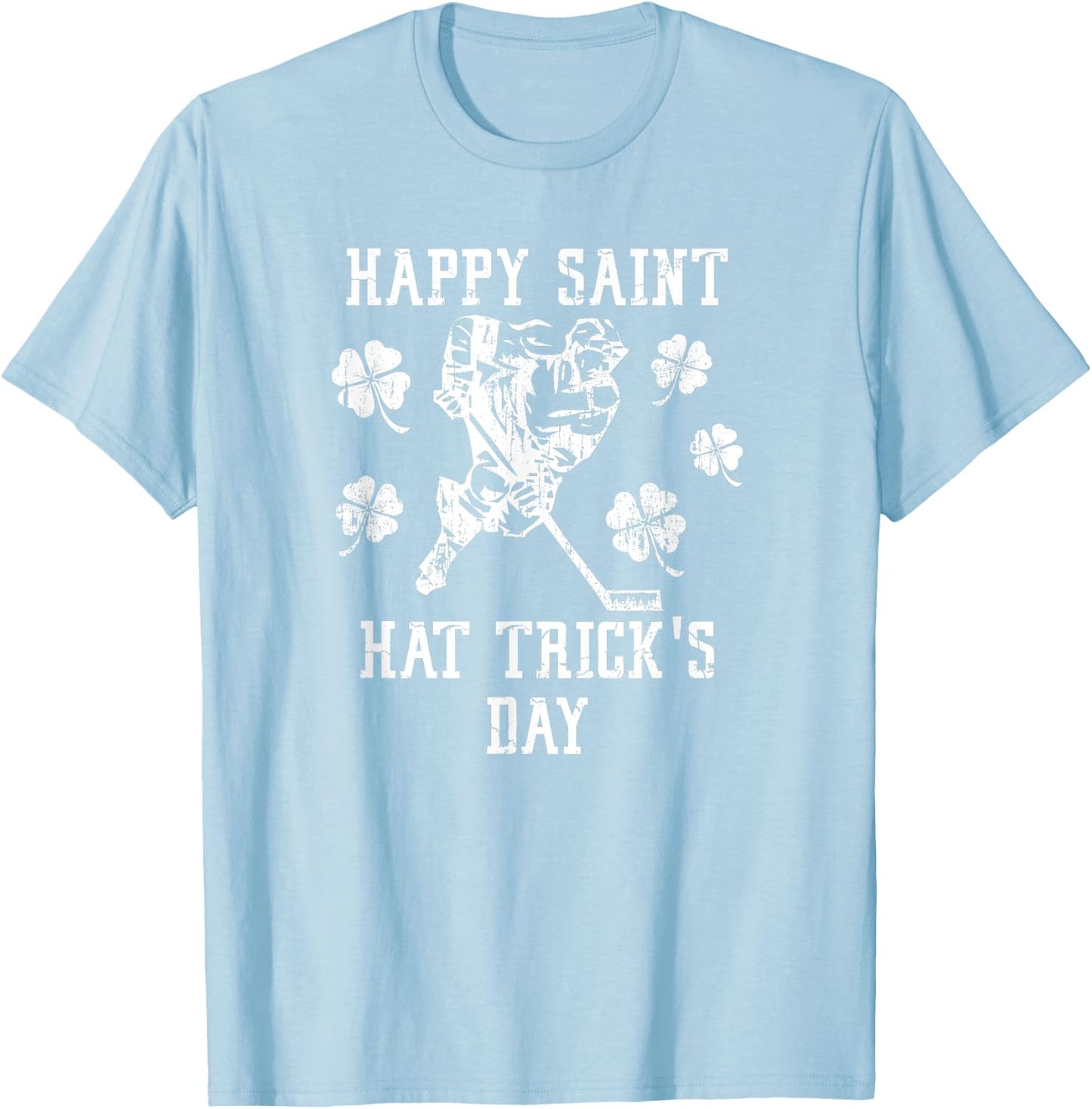 HAPPY SAINT HAT TRICK'S DAY St Patricks Day Funny Ice Hockey T-Shirt - T-Shirt | Light Blue