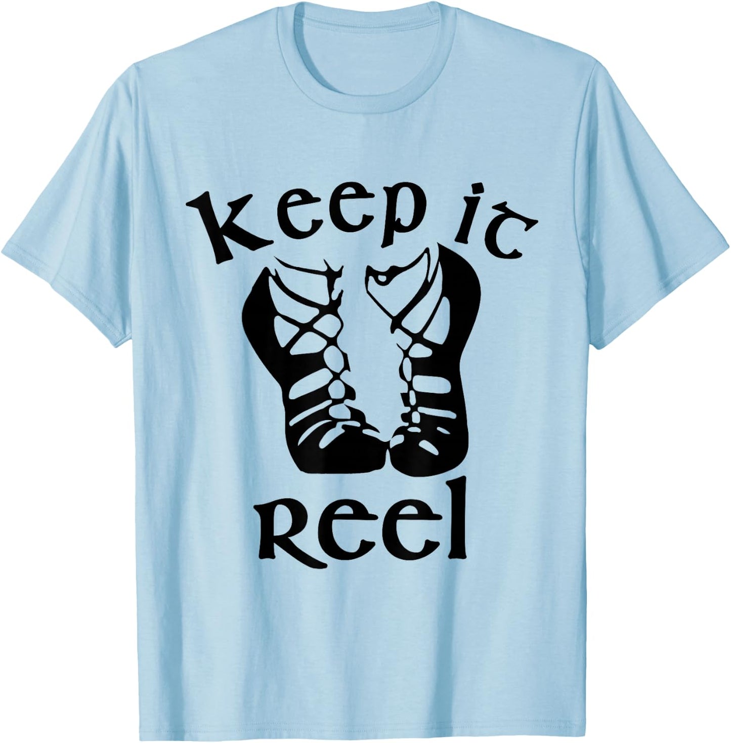 Funny Irish Dance Girls & Gift - Keep it Reel T-Shirt - T-Shirt | Light Blue