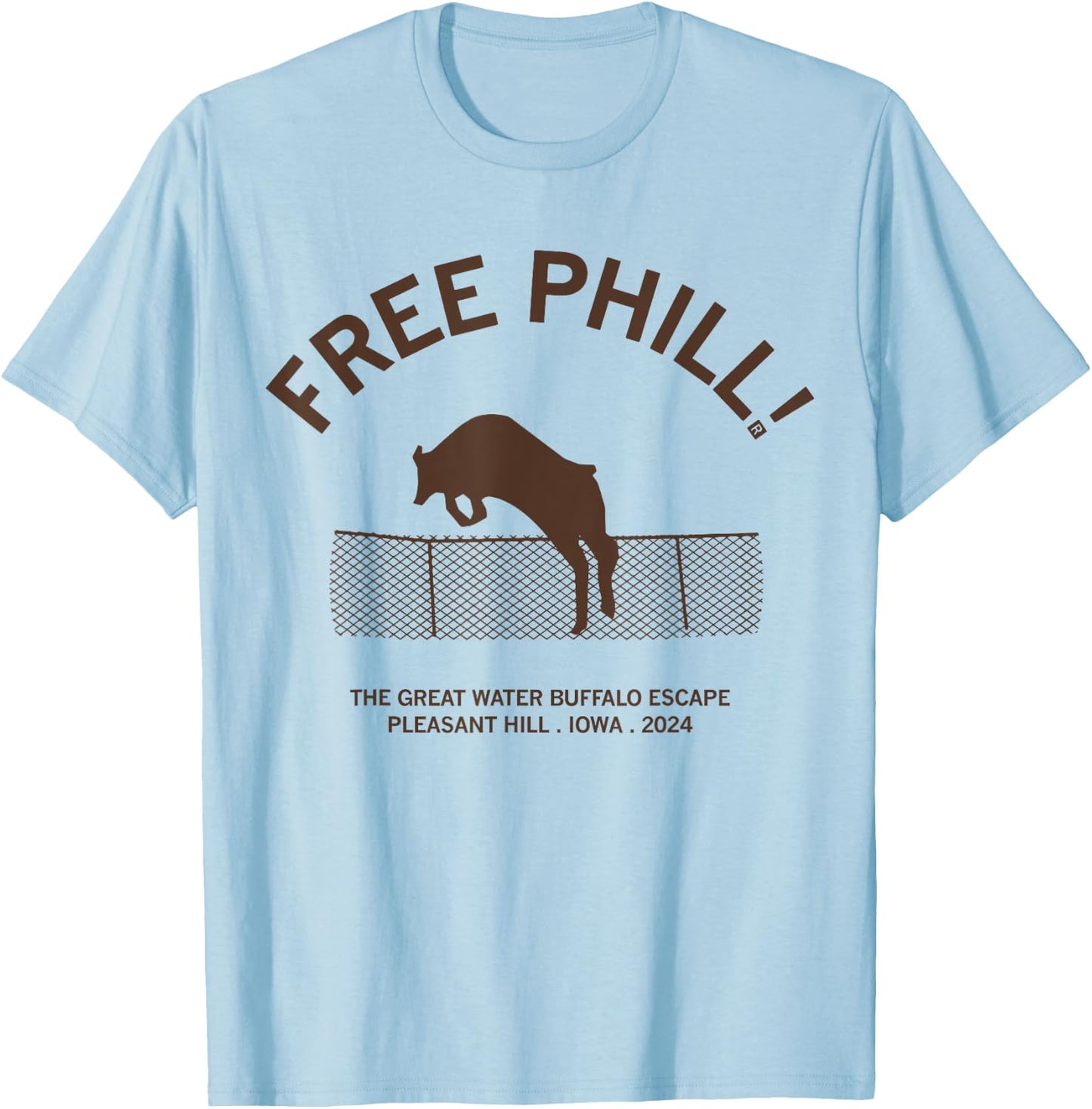 Free Phill The Great Water Buffalo Escape Pleasant Hill Iowa T-Shirt - T-Shirt | Light Blue