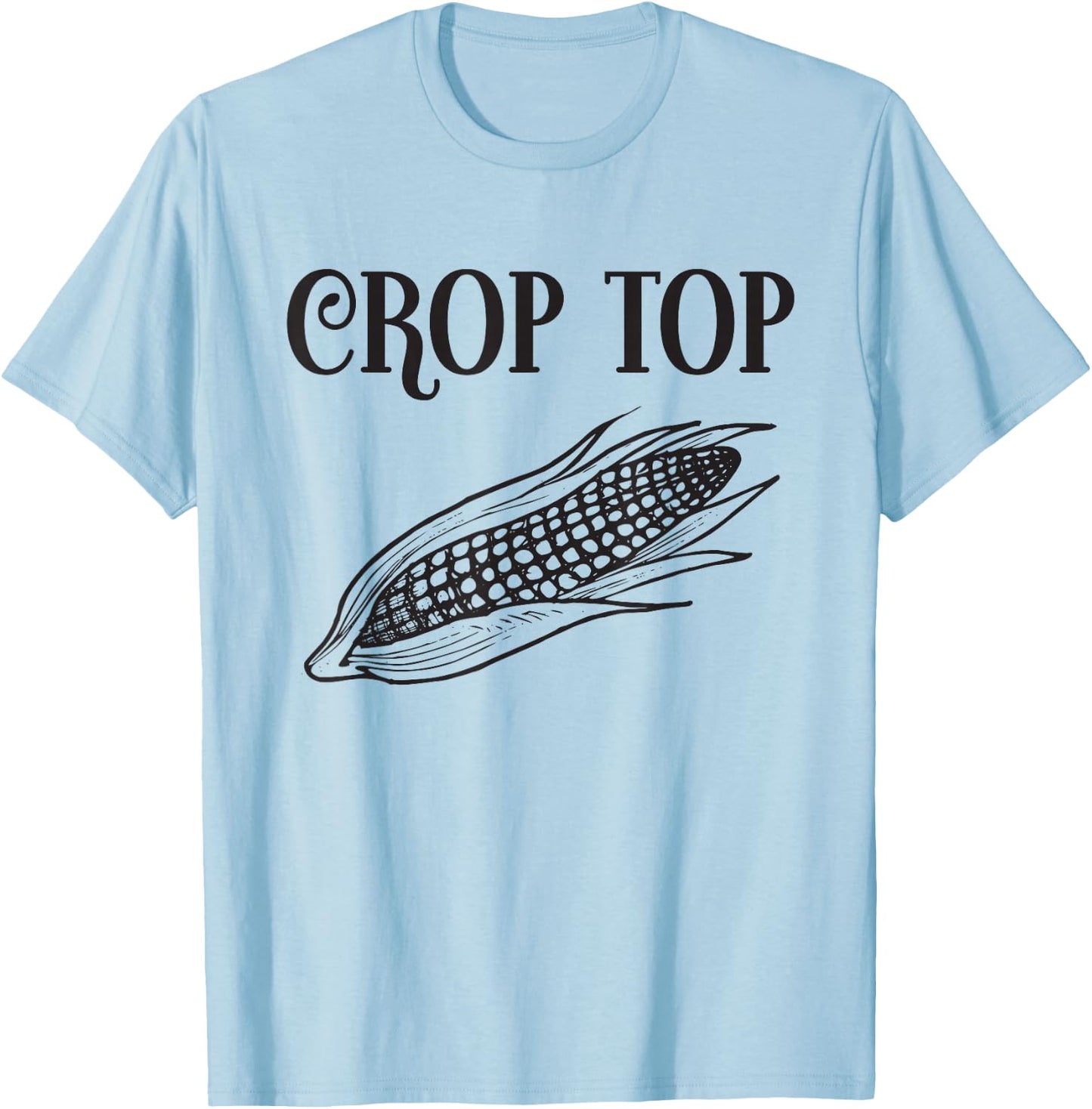 Crop Top Funny Gardening Farming Corn Lover Corny Country T-Shirt - T-Shirt | Light Blue