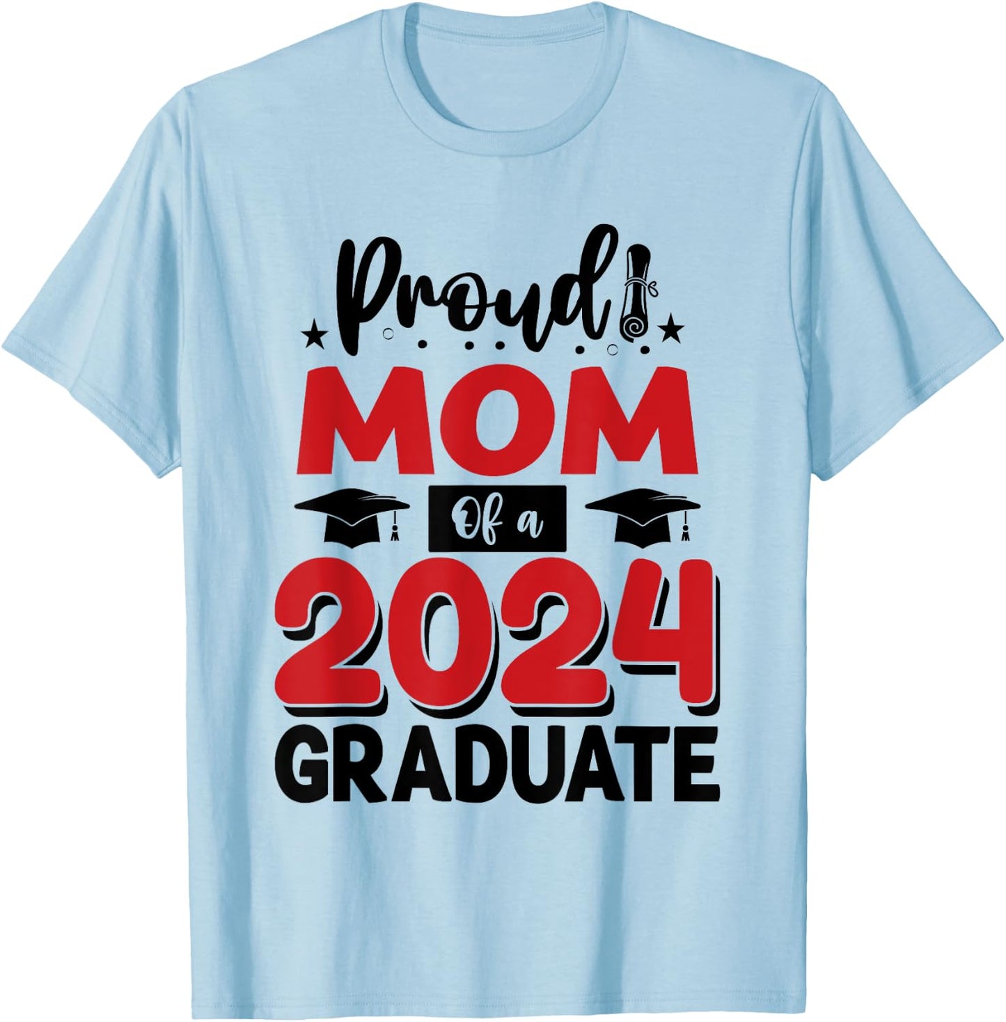 Proud Mom Of A Class Of 2024 Graduate Senior Graduation T-Shirt - T-Shirt | Light Blue