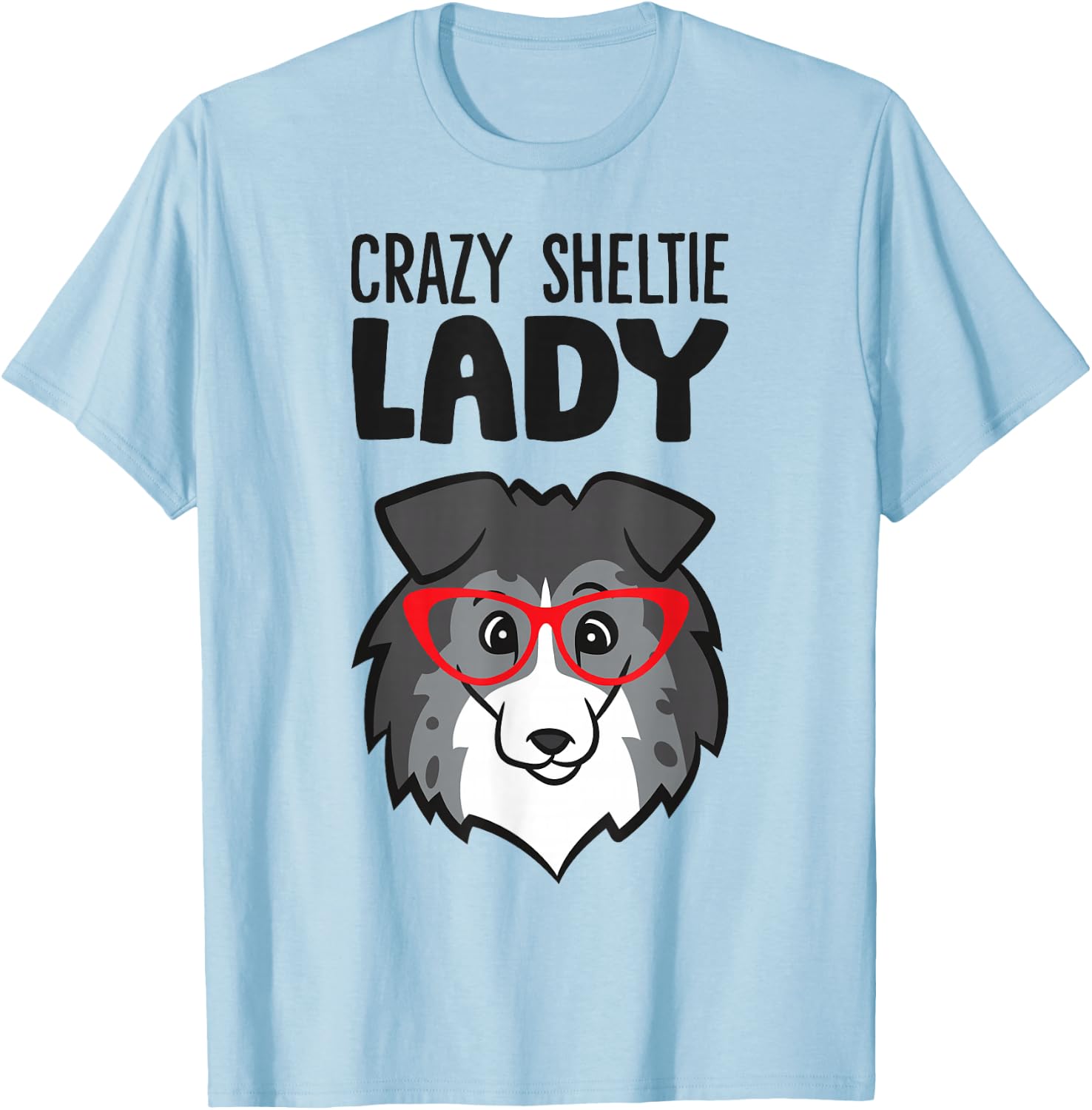 Crazy Sheltie Lady Women Sheltie Dog T-Shirt - T-Shirt | Light Blue