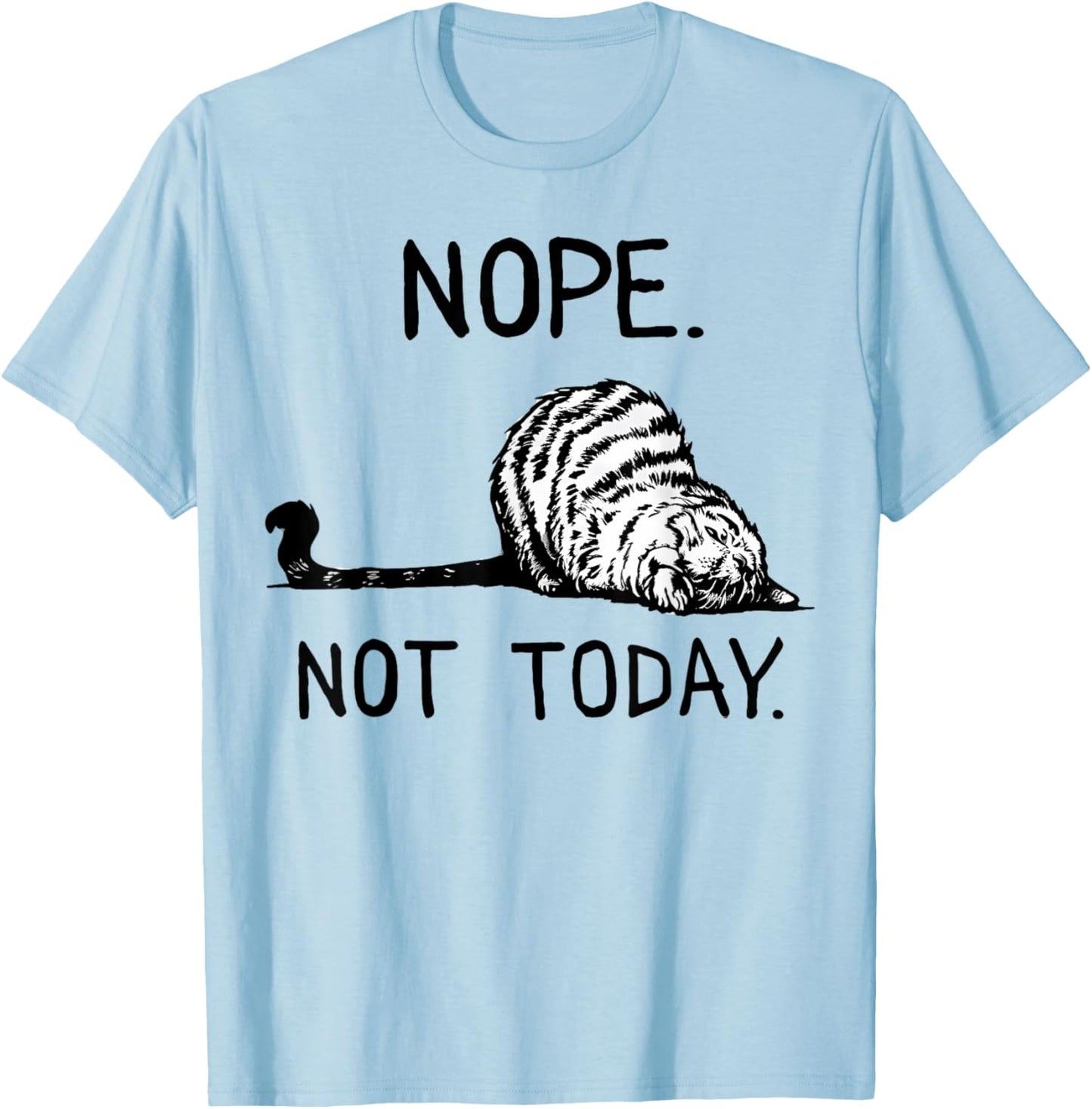 Lazy Cat Nope Not Today Funny Cat Lover Love Cats Funny Cat T-Shirt - T-Shirt | Light Blue