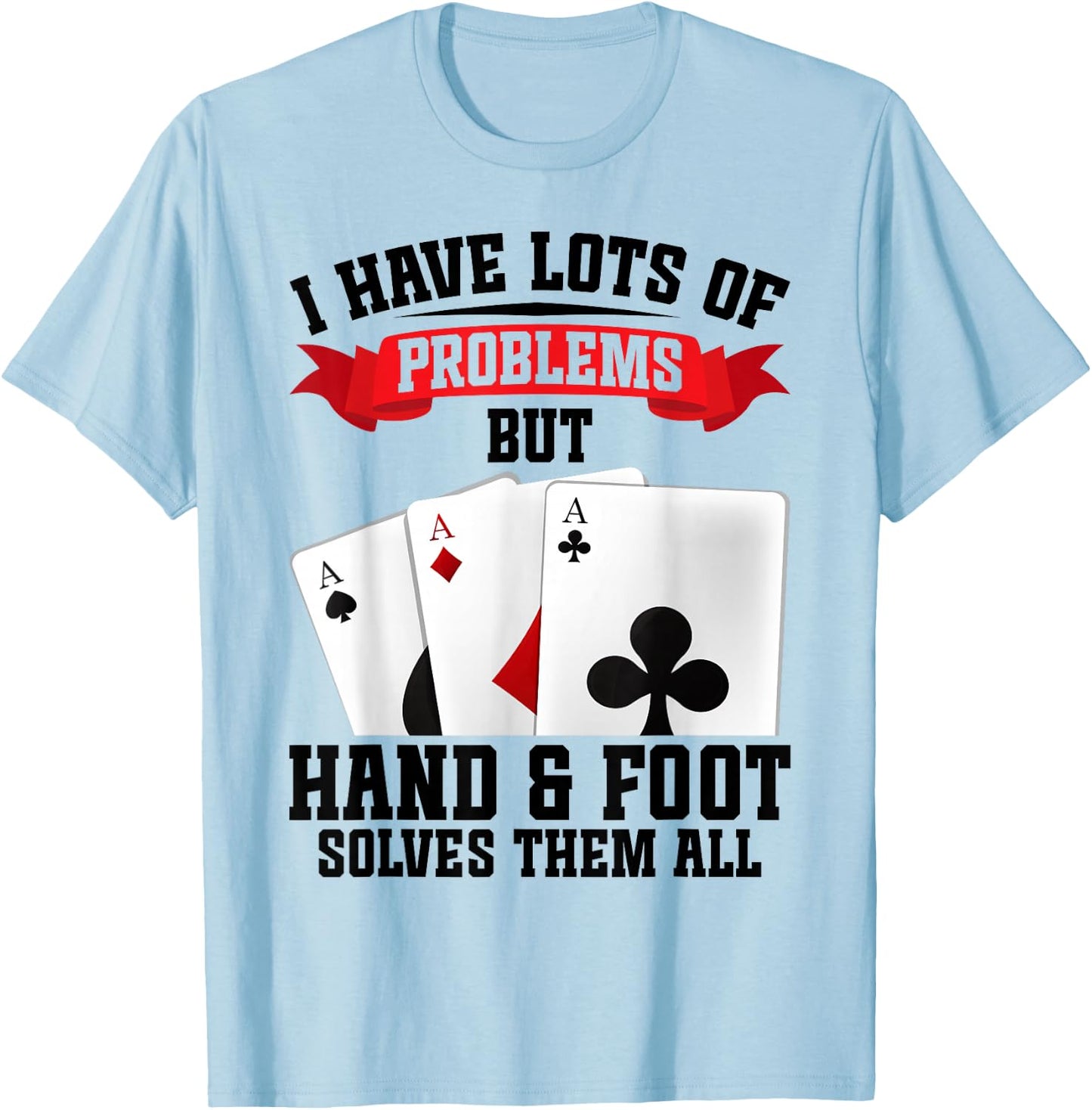 Hand & Foot Partner Card Game Set Score Sheets Hand and Foot T-Shirt - T-Shirt | Light Blue