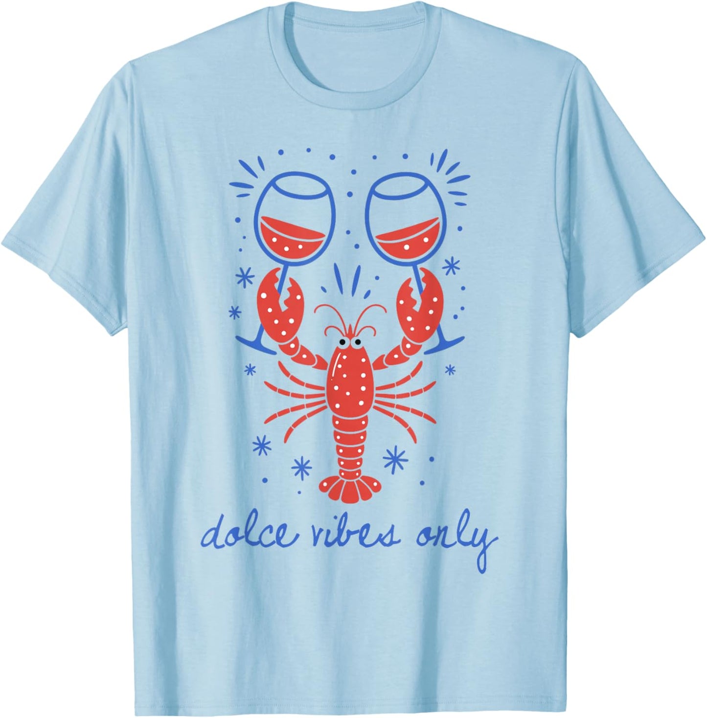 Dolce Vibes Only Red Lobster Italian Funny Coastal Summer T-Shirt - T-Shirt | Light Blue