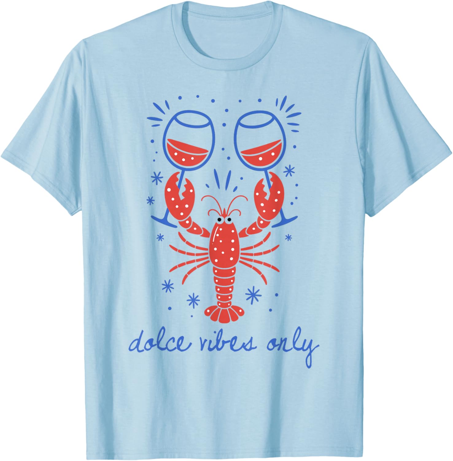 Dolce Vibes Only Red Lobster Italian Funny Coastal Summer T-Shirt - T-Shirt | Light Blue